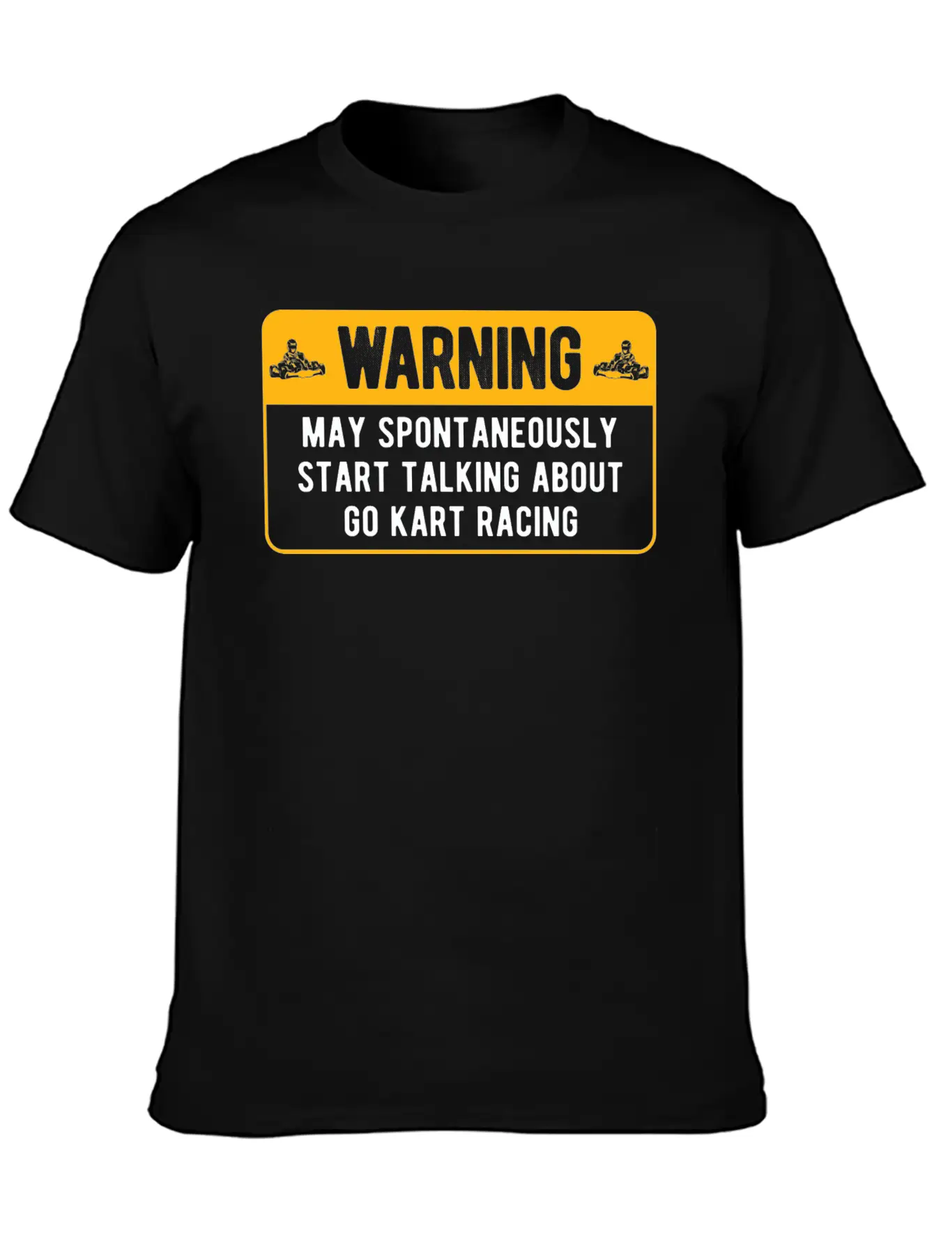 Spontaneously Start Talking Karting Go Kart Racing Unisex Short Sleeve Soft Cotton T-Shirt – Casual Everyday Wear