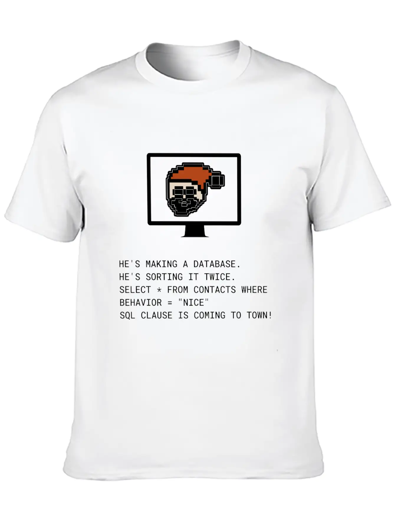 Sql Clause Is Coming To Town Database Sorting Beha Timeless Short Sleeve Tee – Comfy And Minimalist Design