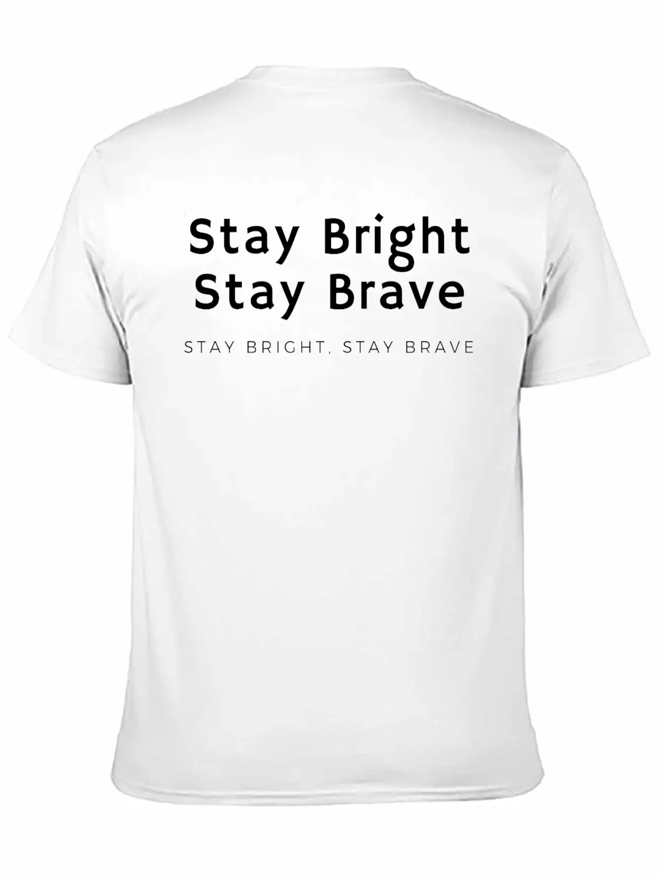 Stay Bright, Stay Brave Stylish Everyday T-Shirt – Unisex Basic Cotton Tee