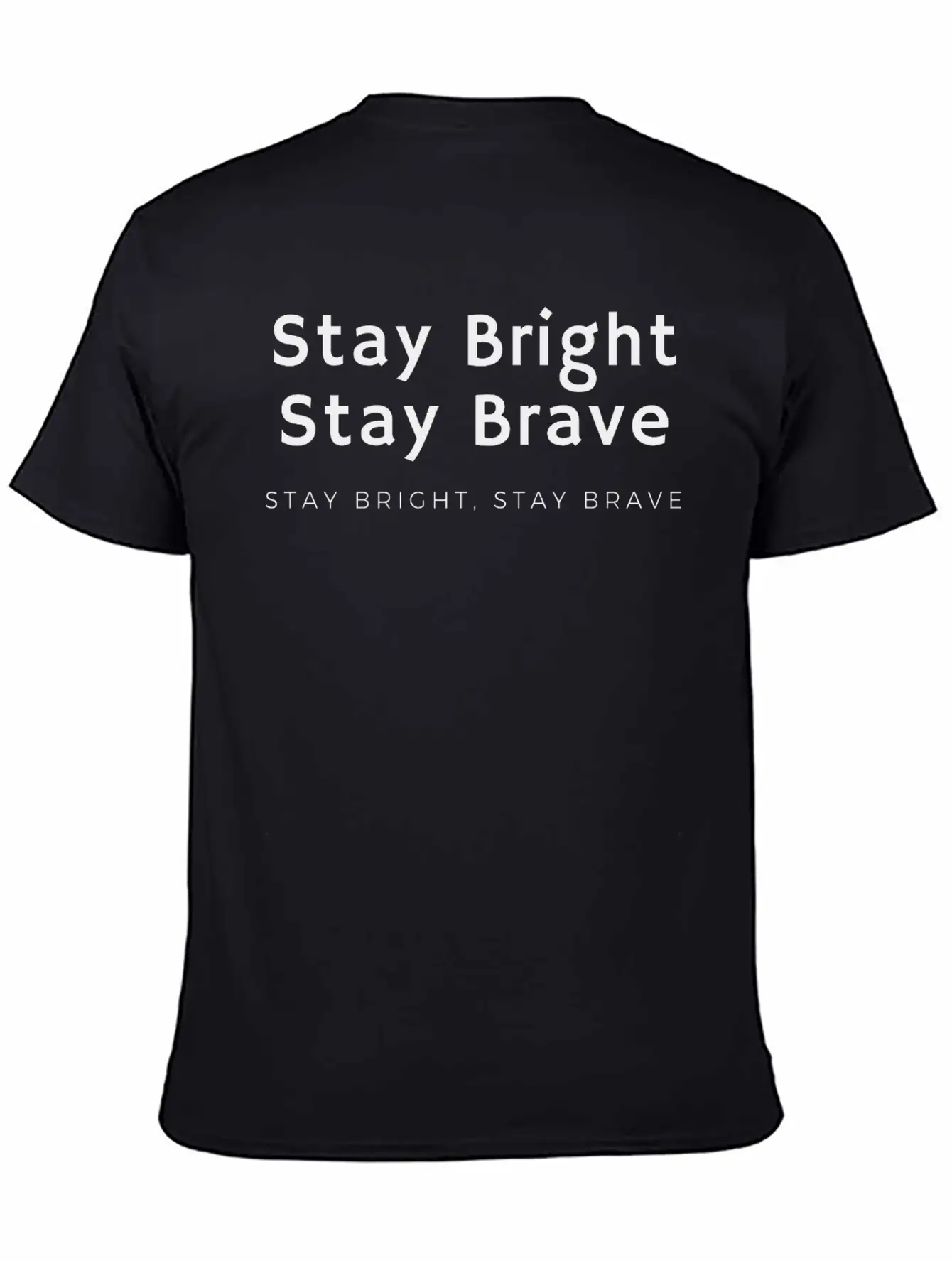 Stay Bright, Stay Brave Stylish Everyday T-Shirt – Unisex Basic Cotton Tee