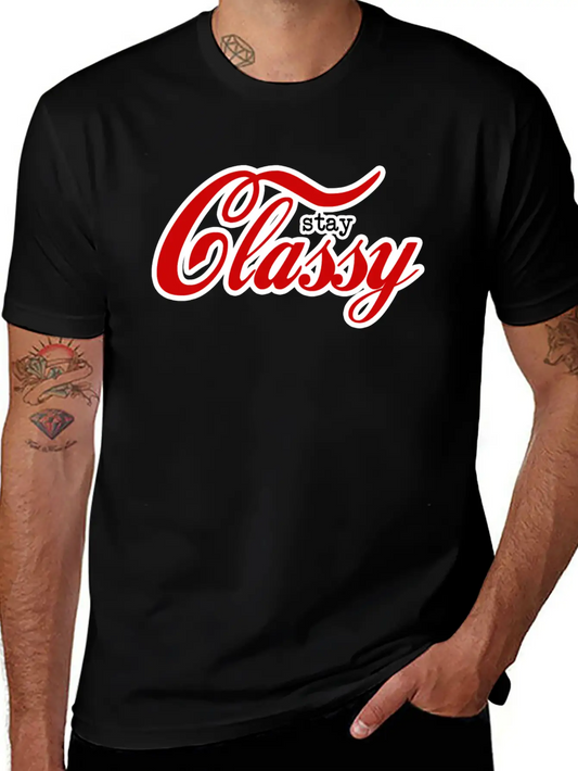 Stay Classy Unisex Short Sleeve Soft Cotton T-Shirt – Casual Everyday Wear