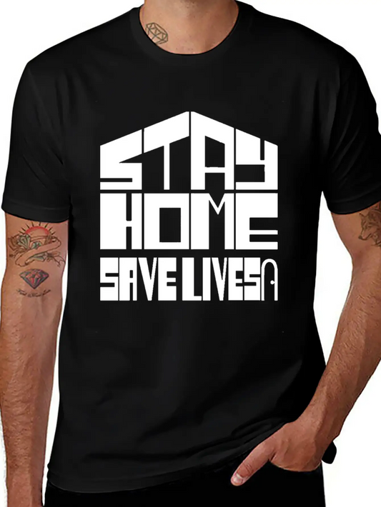 Stay Home Save Lives Unisex Casual T-Shirt – Clean Design For Daily Comfort