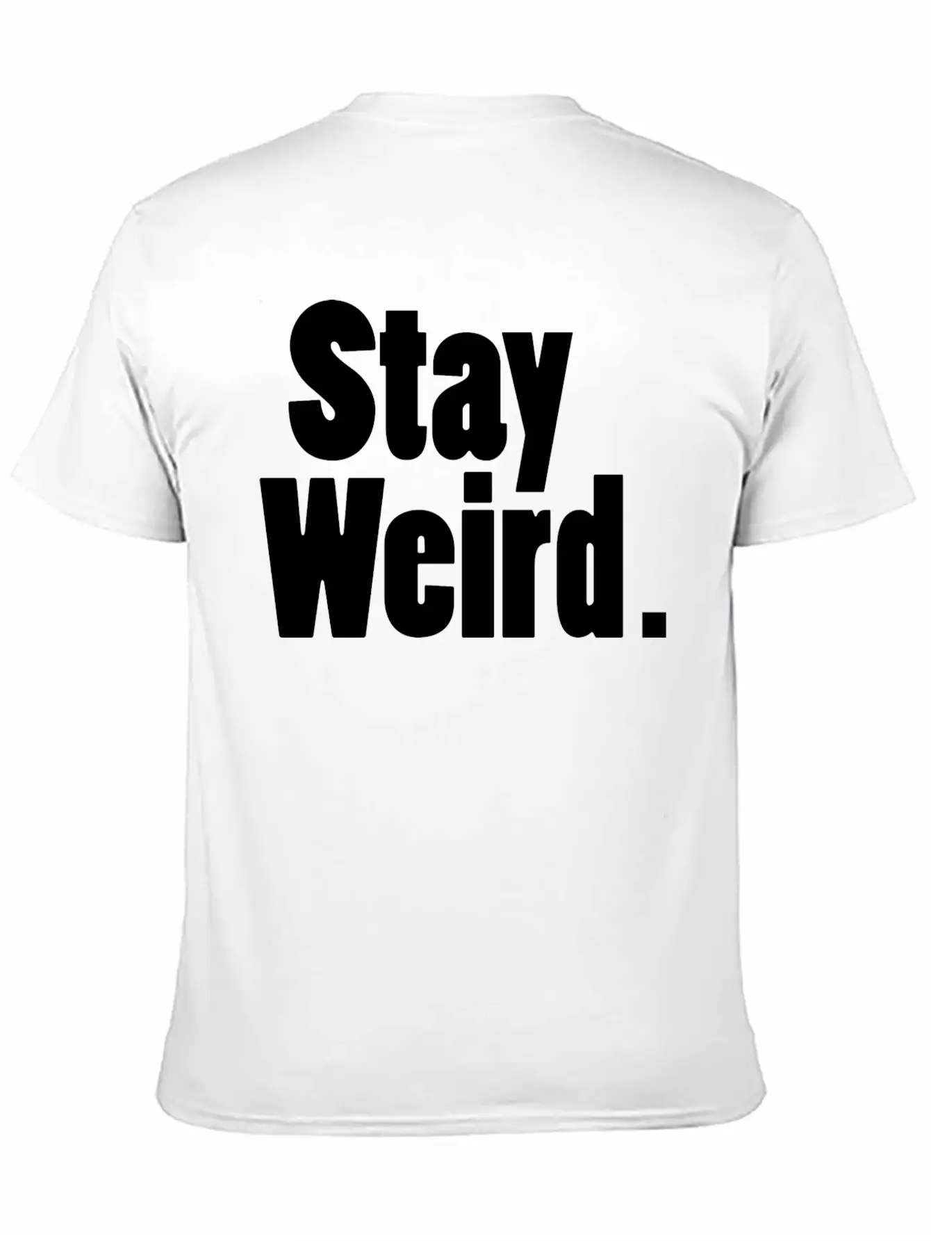 Stay Weird Unisex Short Sleeve Soft Cotton T-Shirt – Casual Everyday Wear