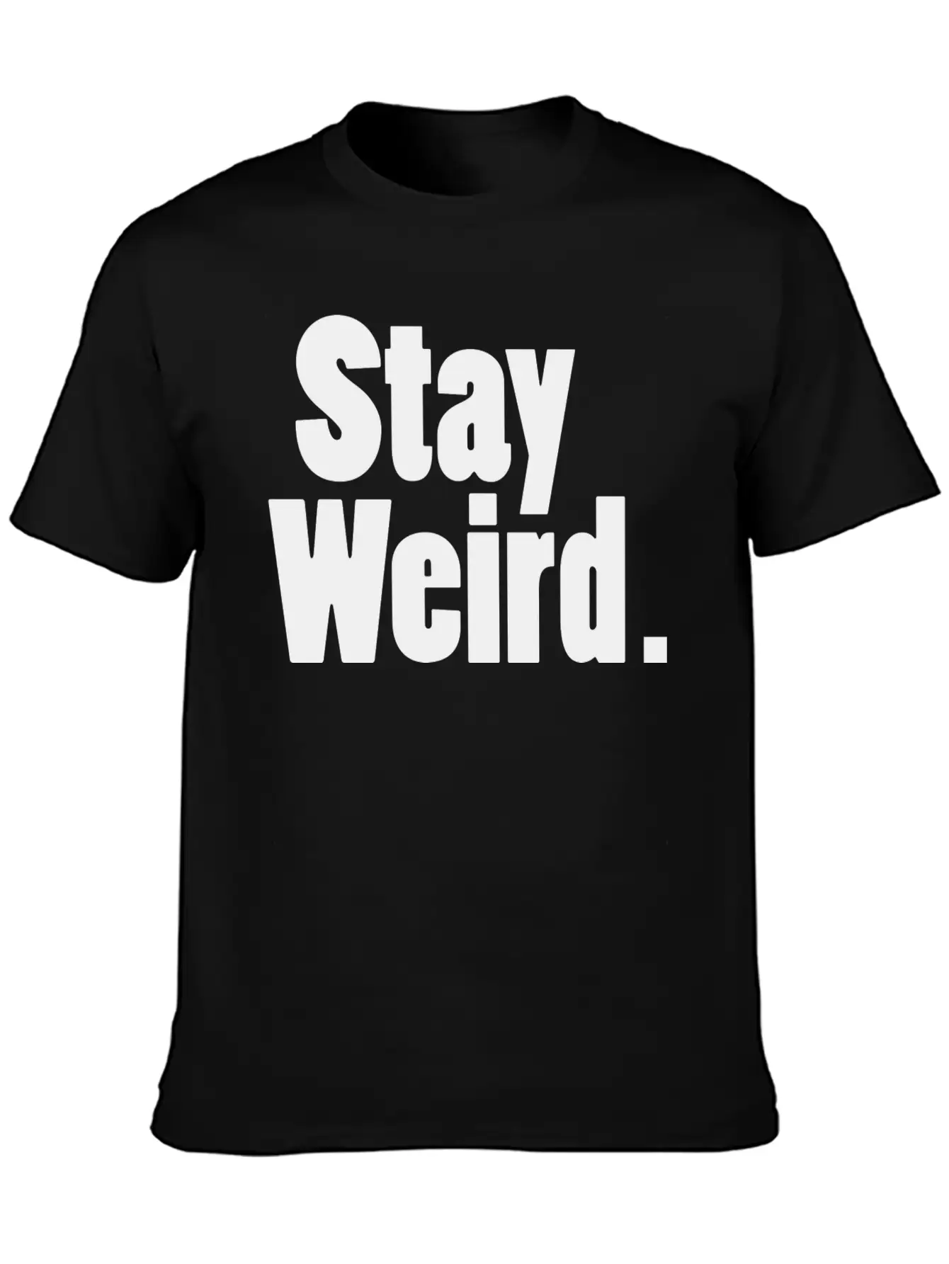 Stay Weird Unisex Short Sleeve Soft Cotton T-Shirt – Casual Everyday Wear
