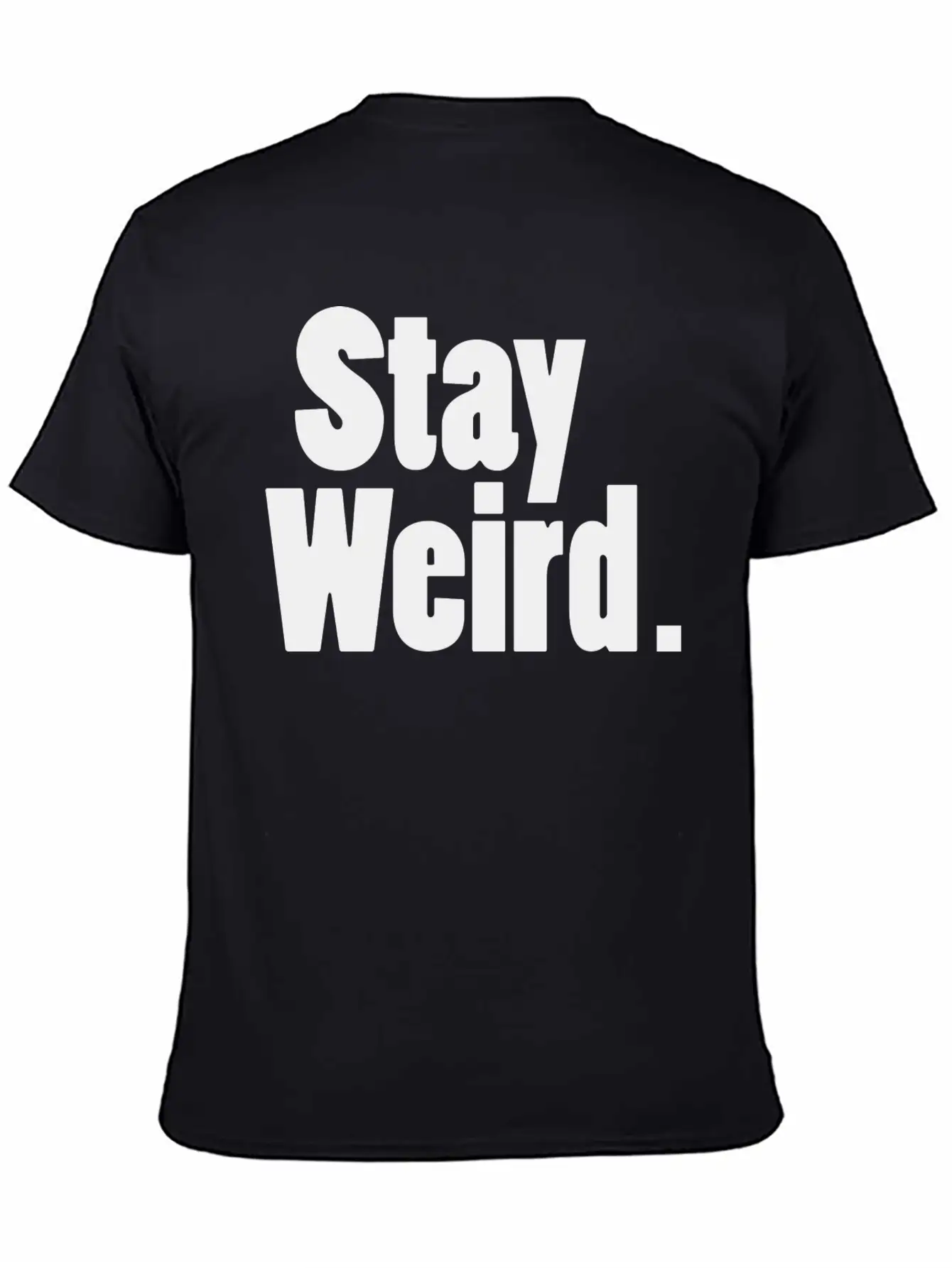 Stay Weird Unisex Short Sleeve Soft Cotton T-Shirt – Casual Everyday Wear