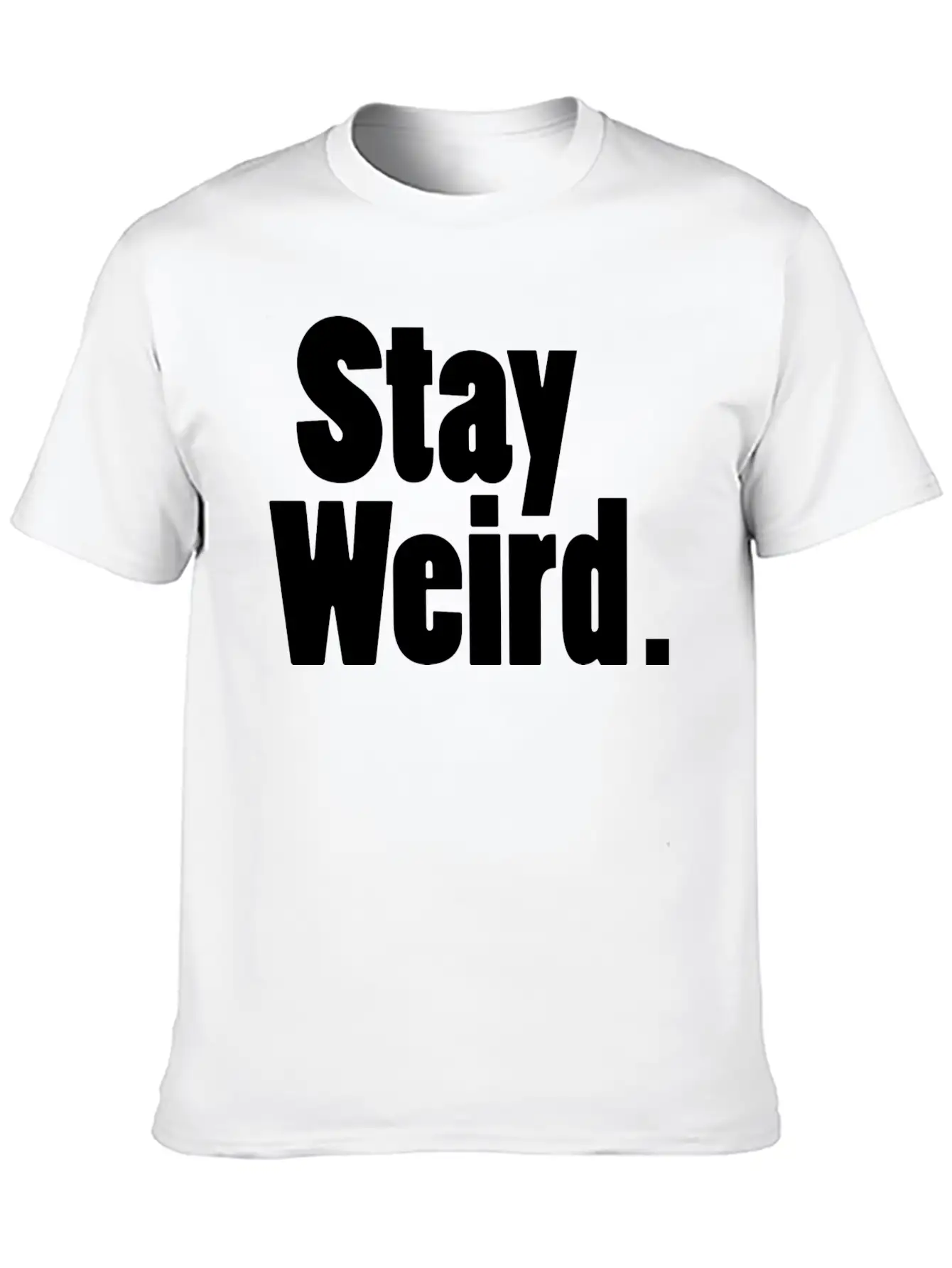 Stay Weird Unisex Short Sleeve Soft Cotton T-Shirt – Casual Everyday Wear