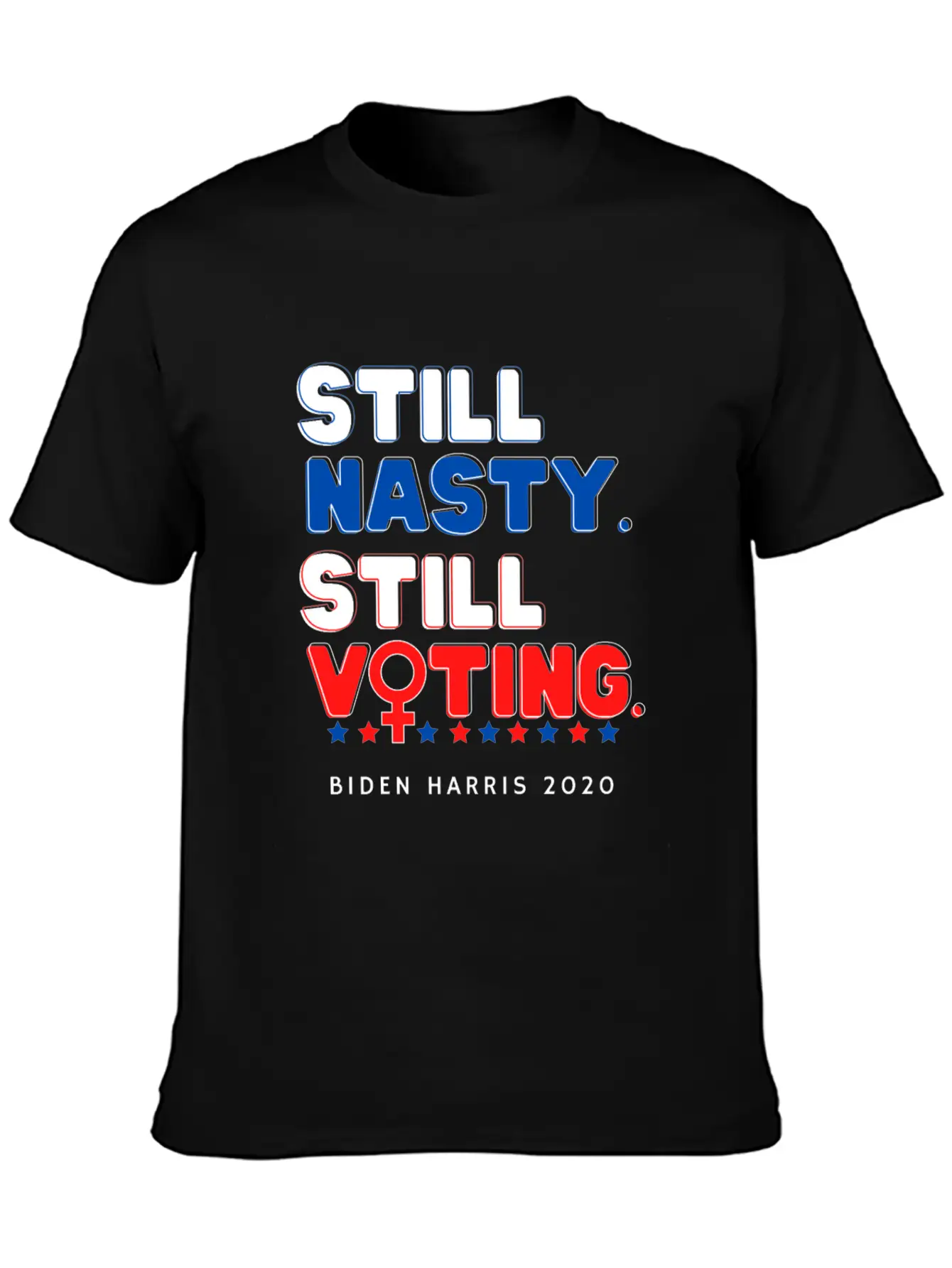 Still Nasty Still Voting - Biden Harris 2020 Unisex Casual T-Shirt – Clean Design For Daily Comfort