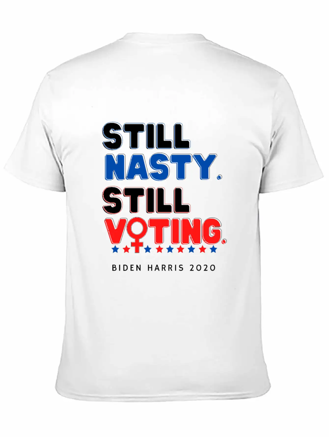 Still Nasty Still Voting - Biden Harris 2020 Unisex Casual T-Shirt – Clean Design For Daily Comfort