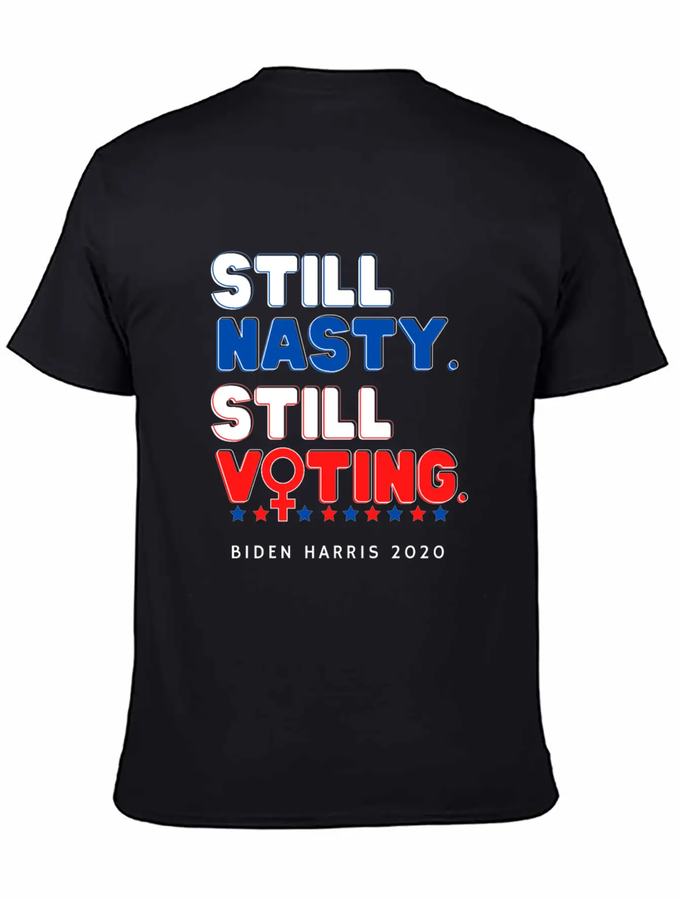 Still Nasty Still Voting - Biden Harris 2020 Unisex Casual T-Shirt – Clean Design For Daily Comfort