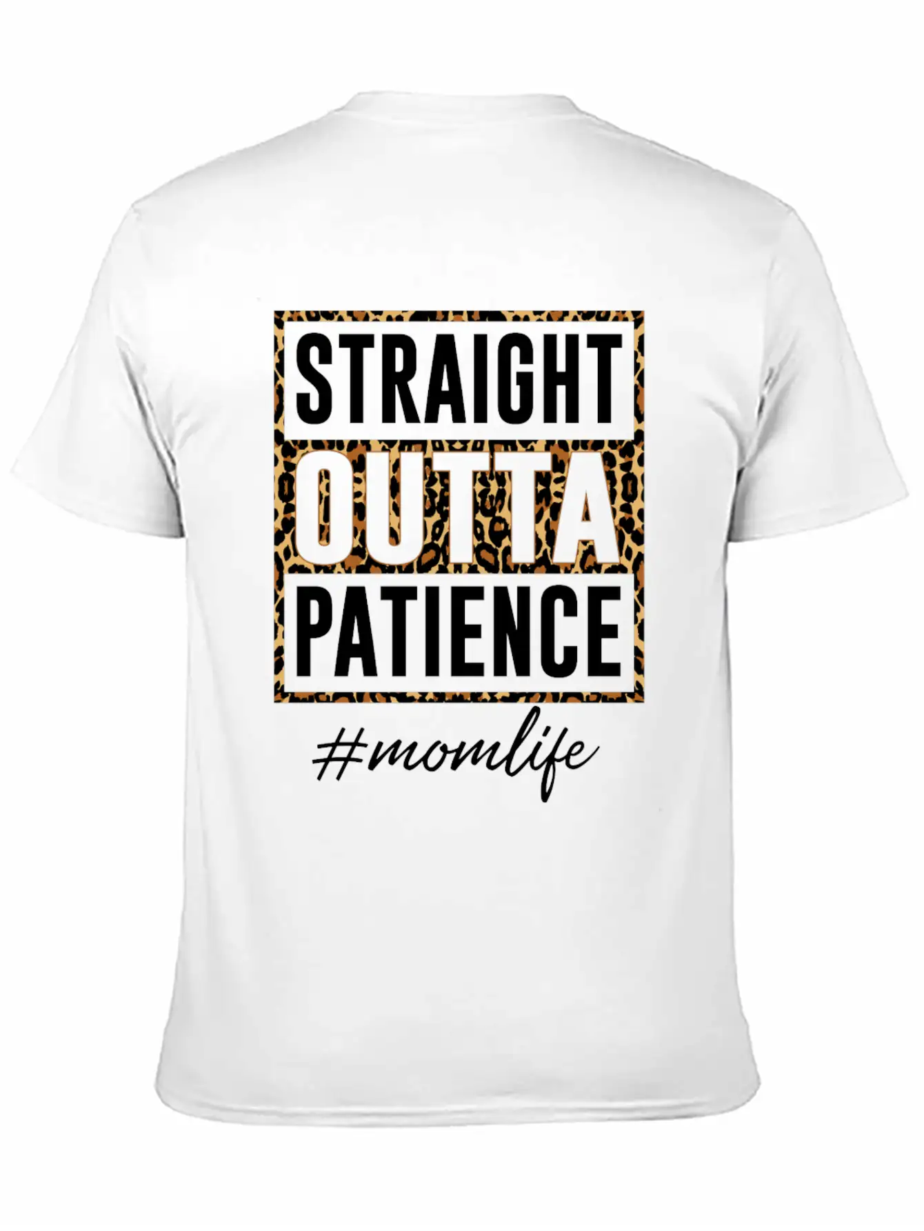 Straight Outta Patience Mom Life Unisex Short Sleeve Soft Cotton T-Shirt – Casual Everyday Wear