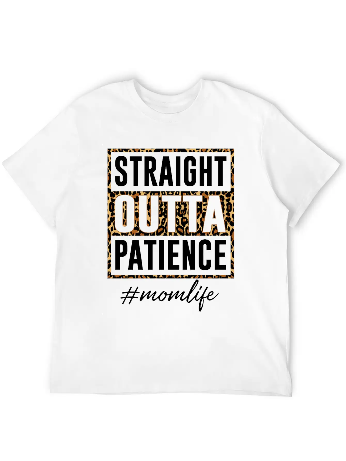 Straight Outta Patience Mom Life Unisex Short Sleeve Soft Cotton T-Shirt – Casual Everyday Wear