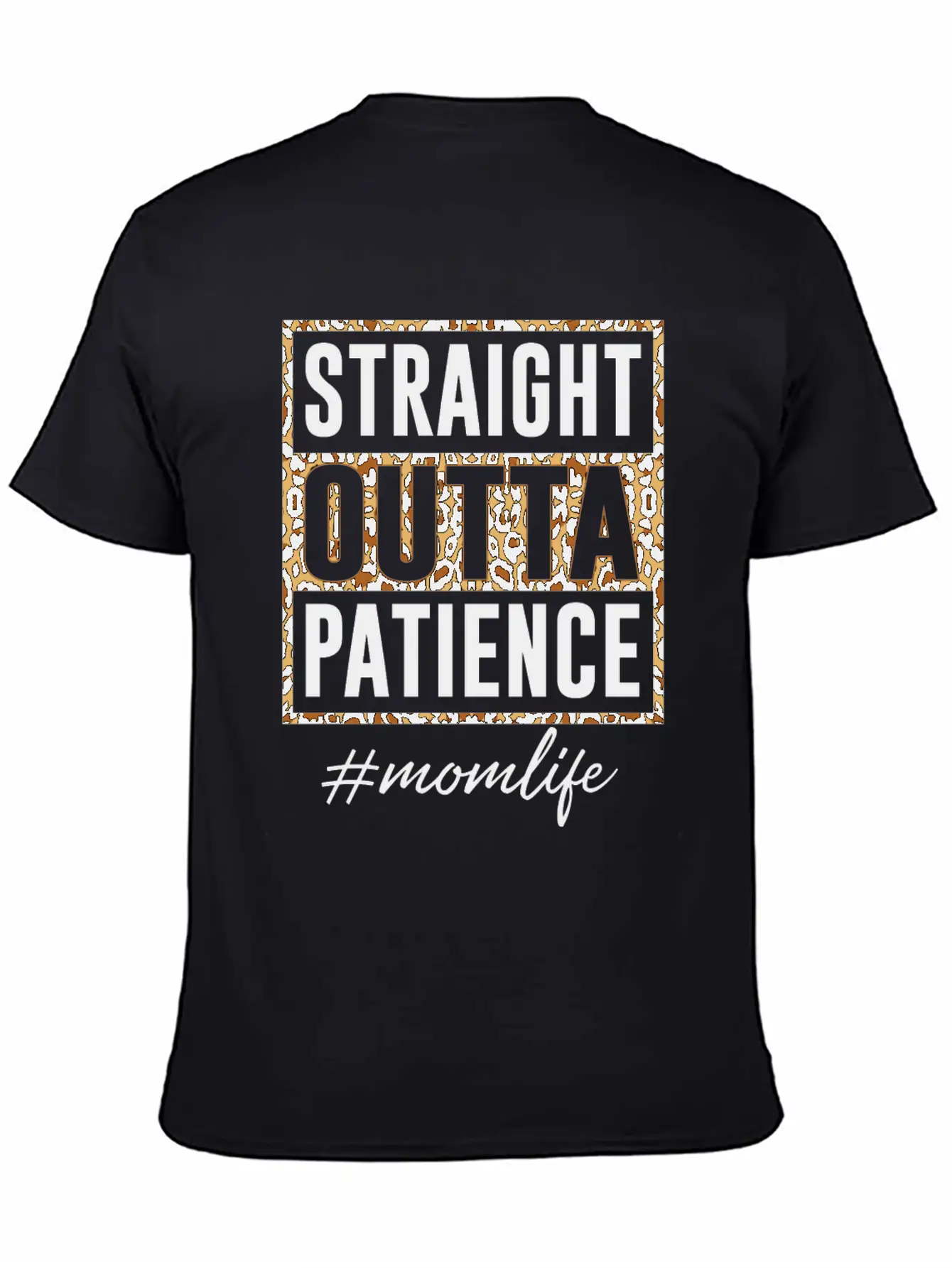 Straight Outta Patience Mom Life Unisex Short Sleeve Soft Cotton T-Shirt – Casual Everyday Wear