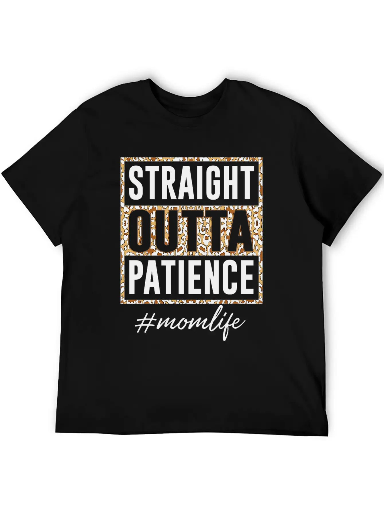 Straight Outta Patience Mom Life Unisex Short Sleeve Soft Cotton T-Shirt – Casual Everyday Wear