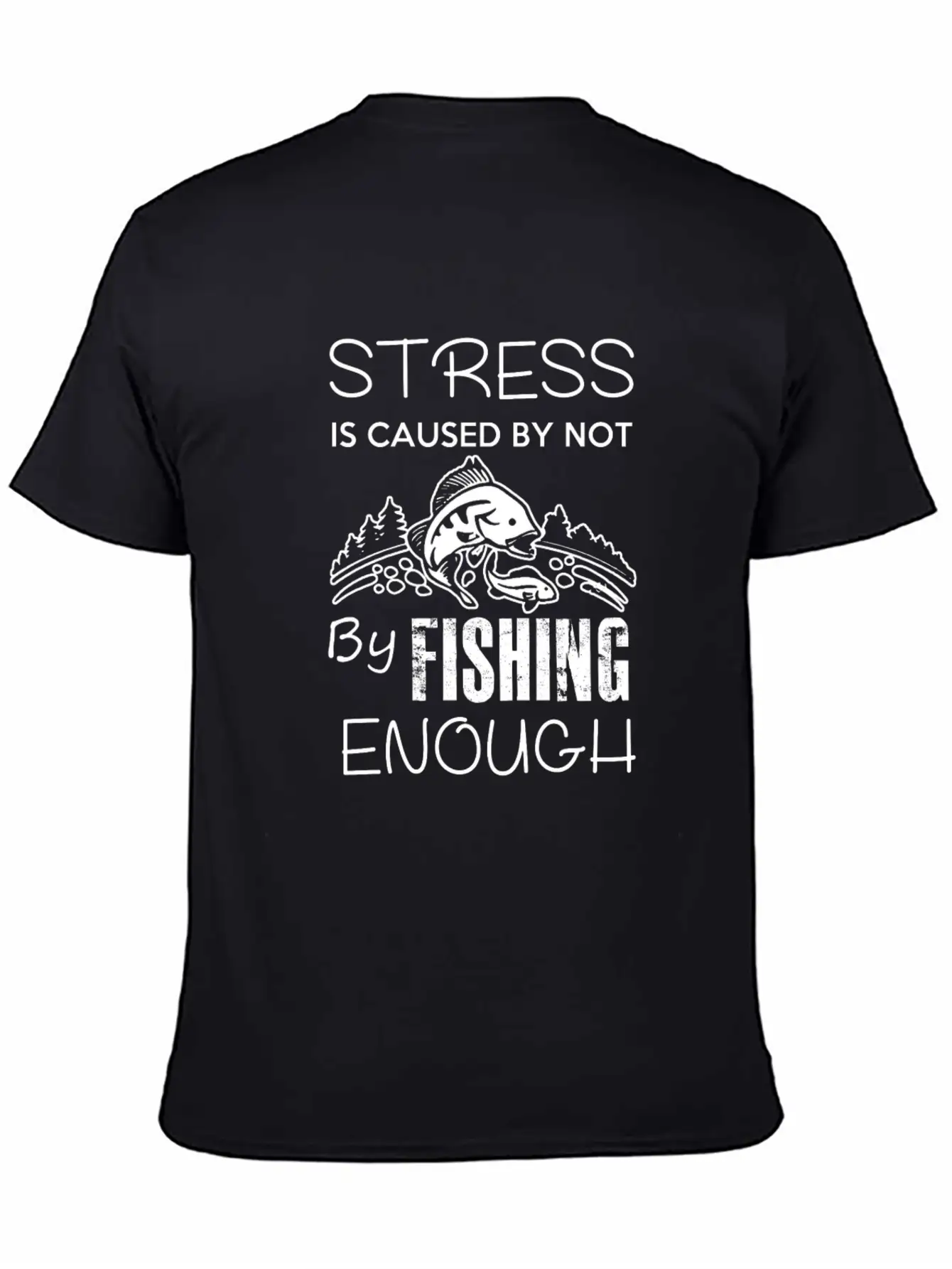 Stress Fishing Enough Unisex Short Sleeve Soft Cotton T-Shirt – Casual Everyday Wear