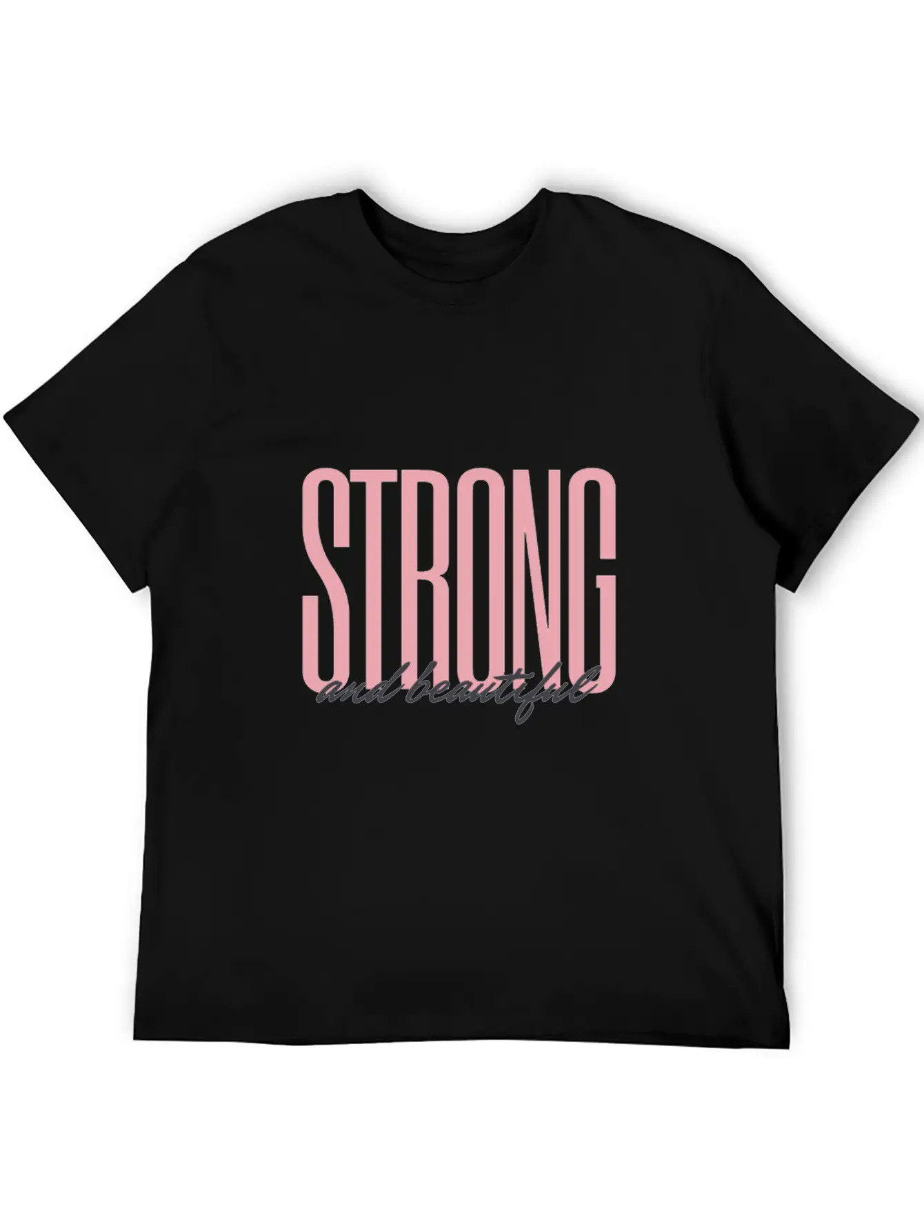 Strong And Beautiful Stylish Everyday T-Shirt – Unisex Basic Cotton Tee