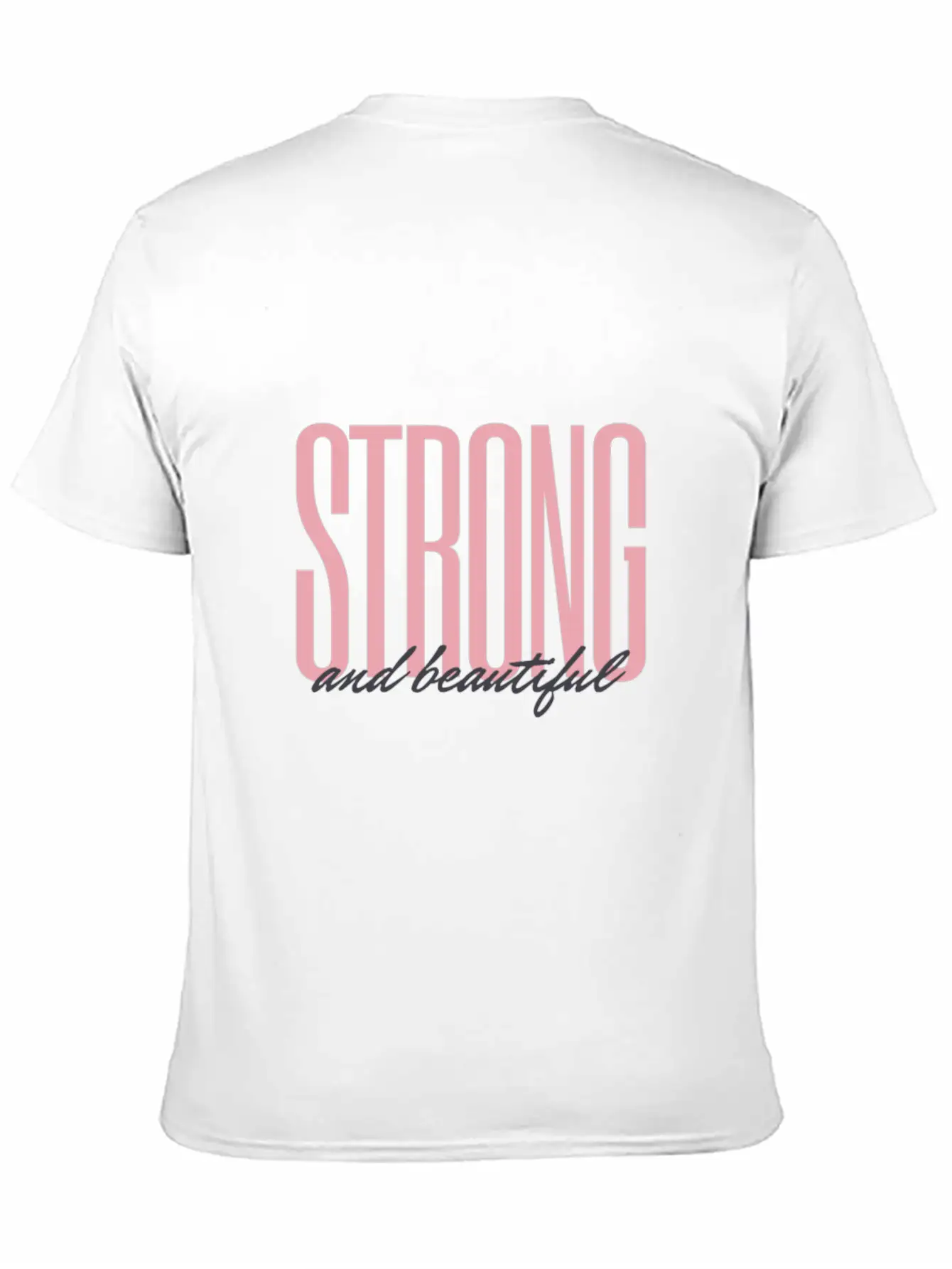 Strong And Beautiful Stylish Everyday T-Shirt – Unisex Basic Cotton Tee