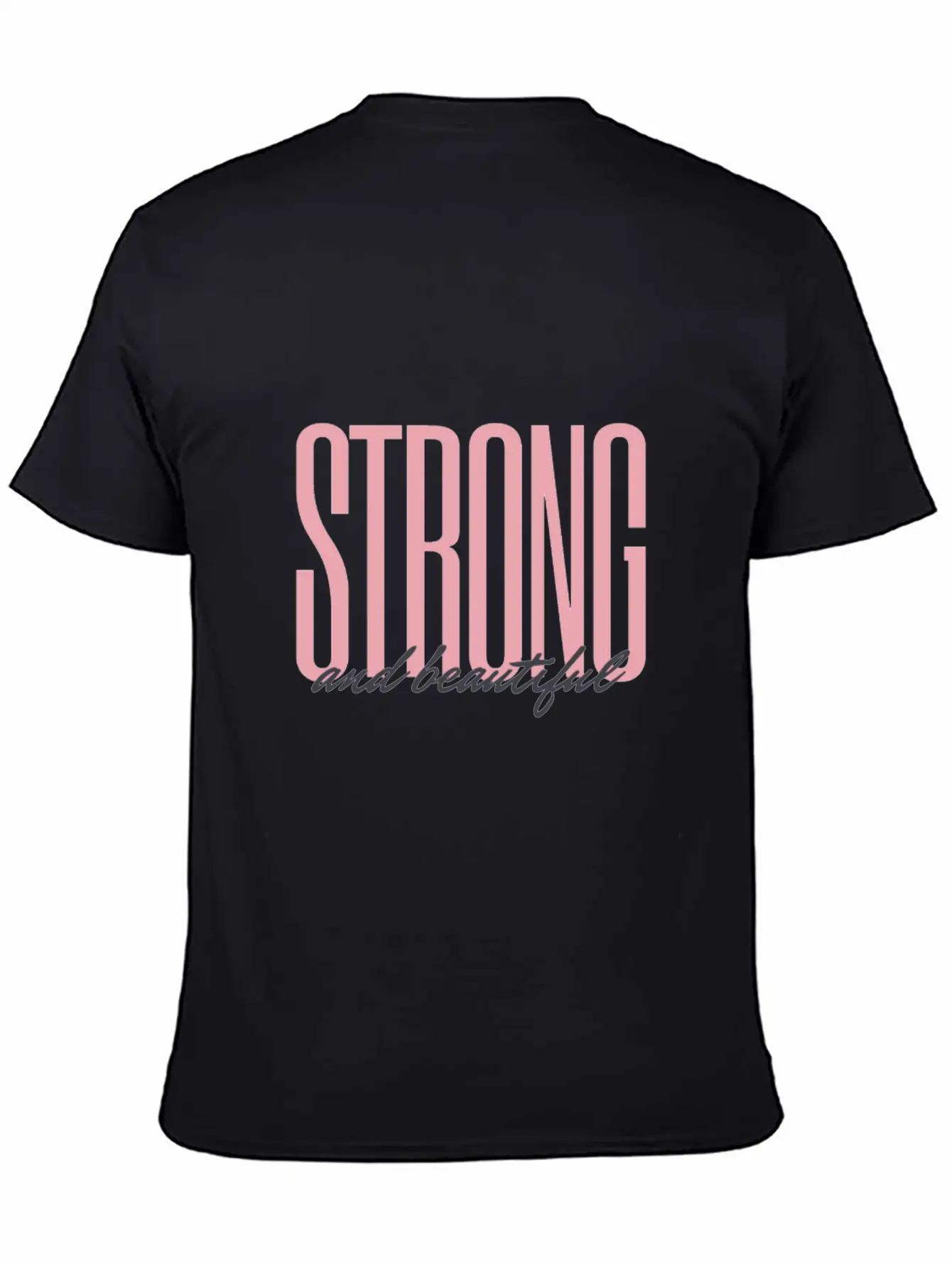 Strong And Beautiful Stylish Everyday T-Shirt – Unisex Basic Cotton Tee