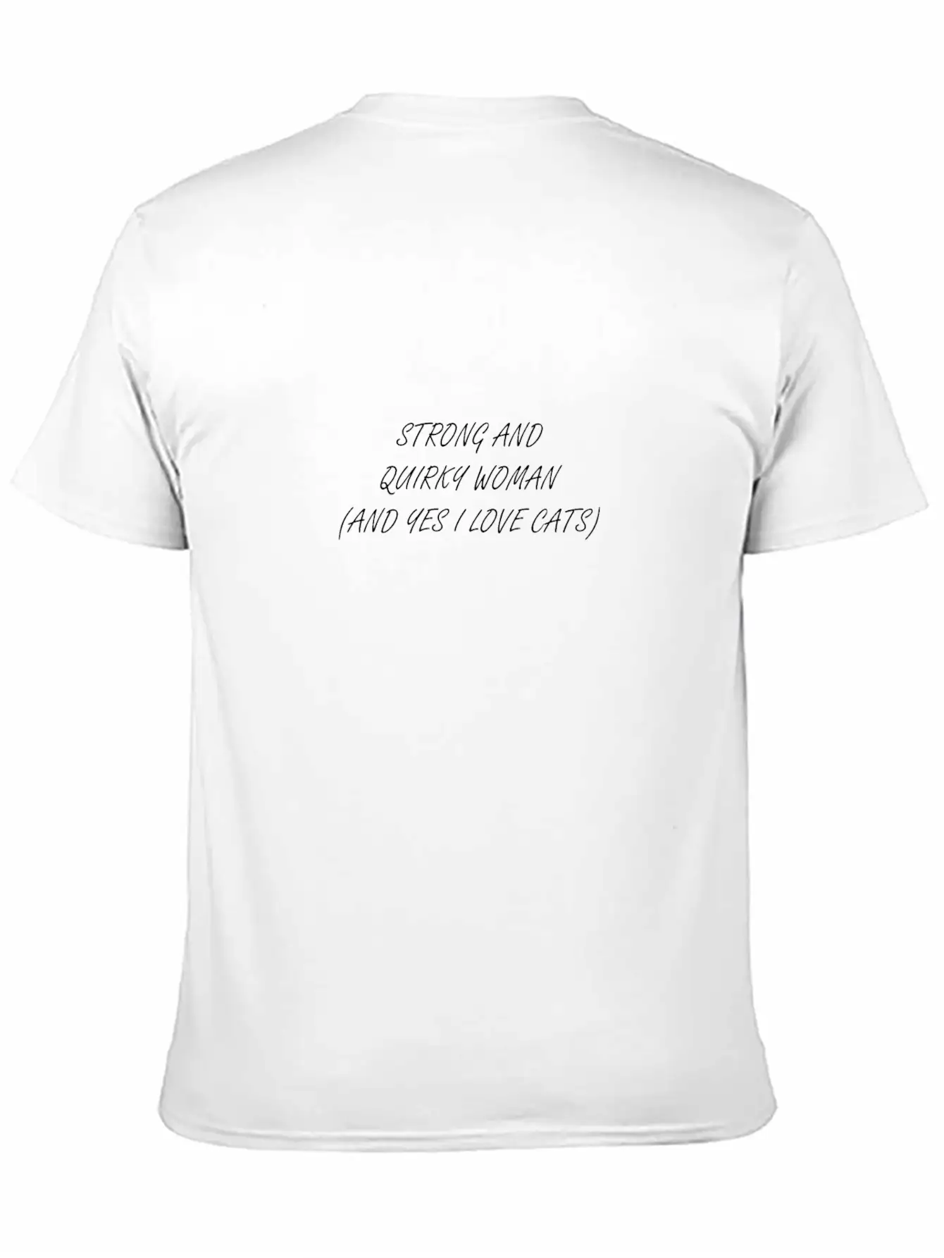 STRONG AND QUIRKY WOMAN AND YES I LOVE CATS Timeless Short Sleeve Tee – Comfy And Minimalist Design