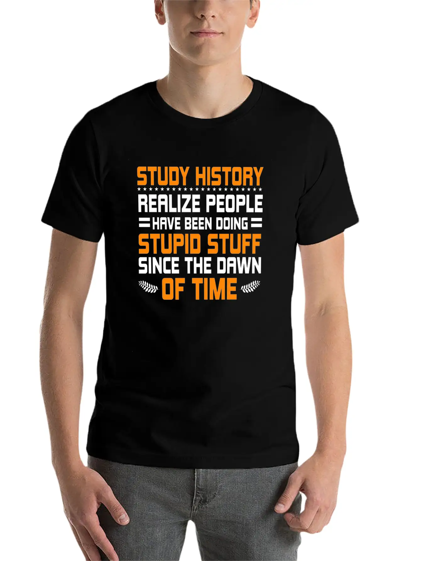 Study History History Teacher Gift Stylish Everyday T-Shirt – Unisex Basic Cotton Tee