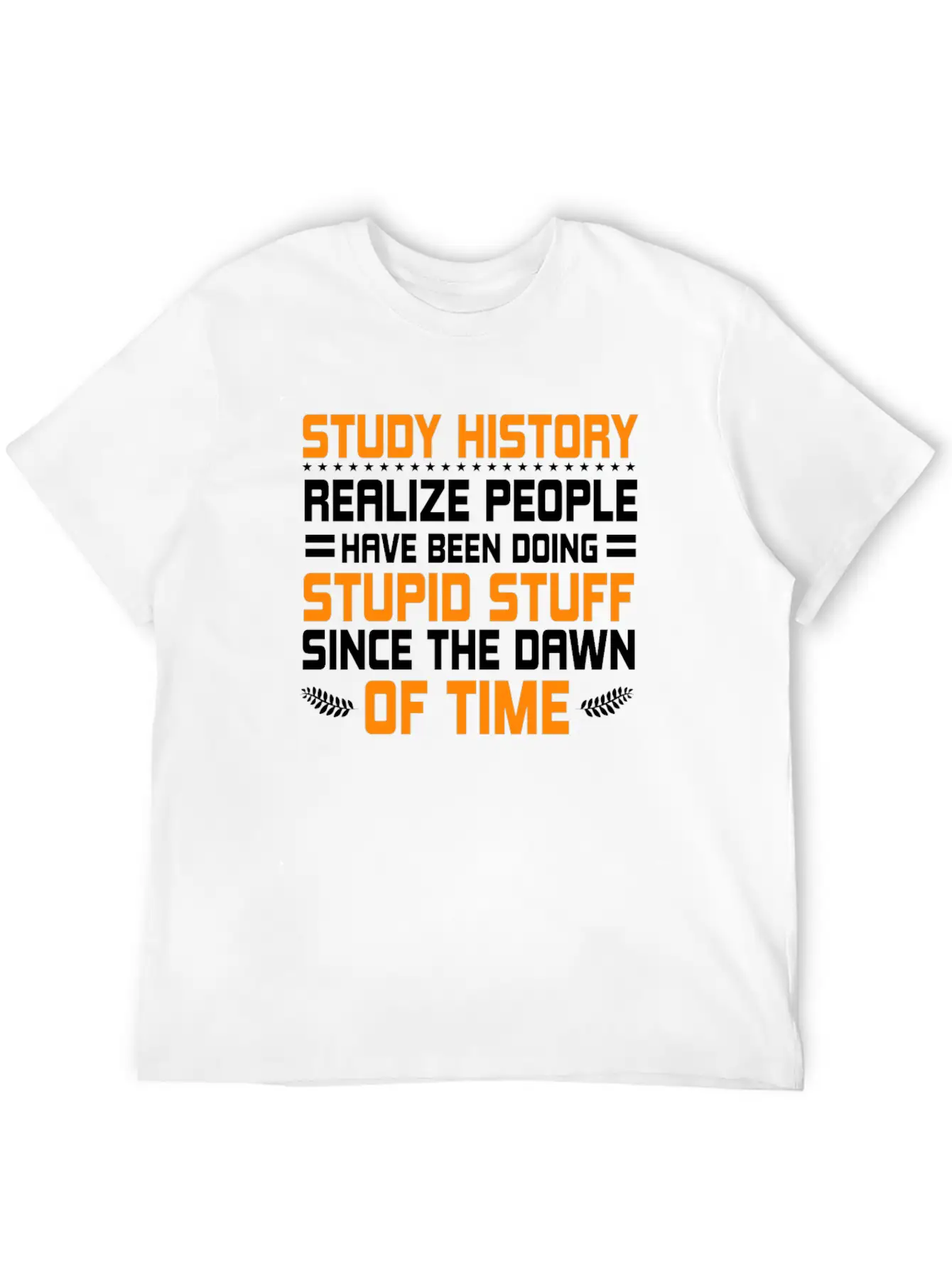 Study History History Teacher Gift Stylish Everyday T-Shirt – Unisex Basic Cotton Tee