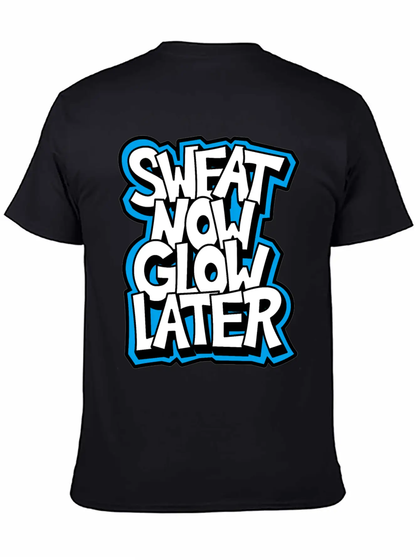 Sweat Now Glow Later Unisex Short Sleeve Soft Cotton T-Shirt – Casual Everyday Wear
