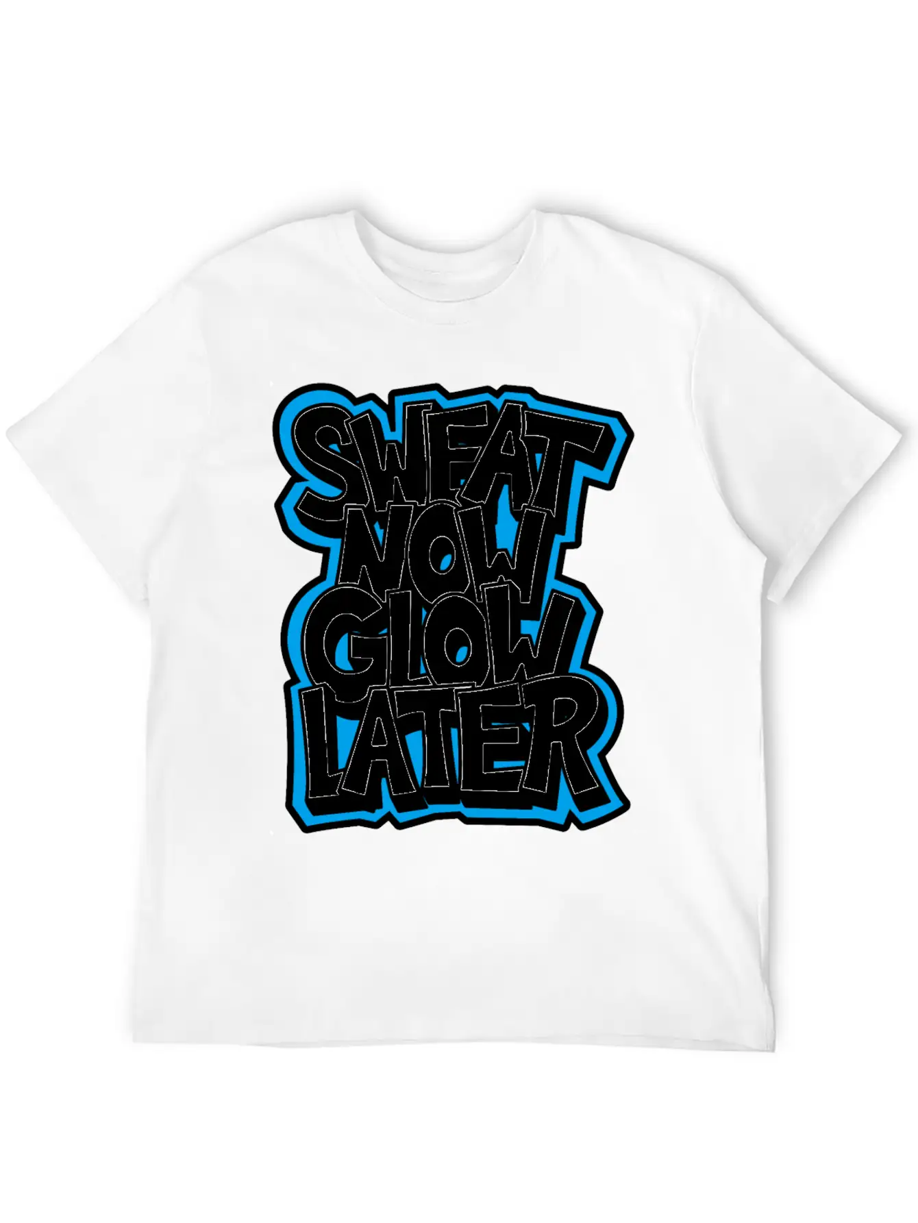 Sweat Now Glow Later Unisex Short Sleeve Soft Cotton T-Shirt – Casual Everyday Wear