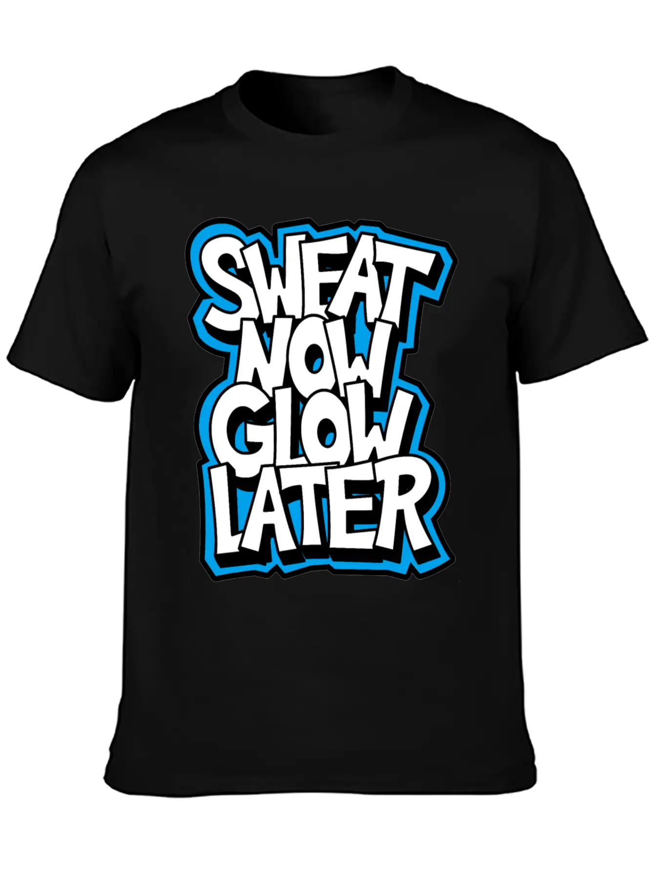 Sweat Now Glow Later Unisex Short Sleeve Soft Cotton T-Shirt – Casual Everyday Wear