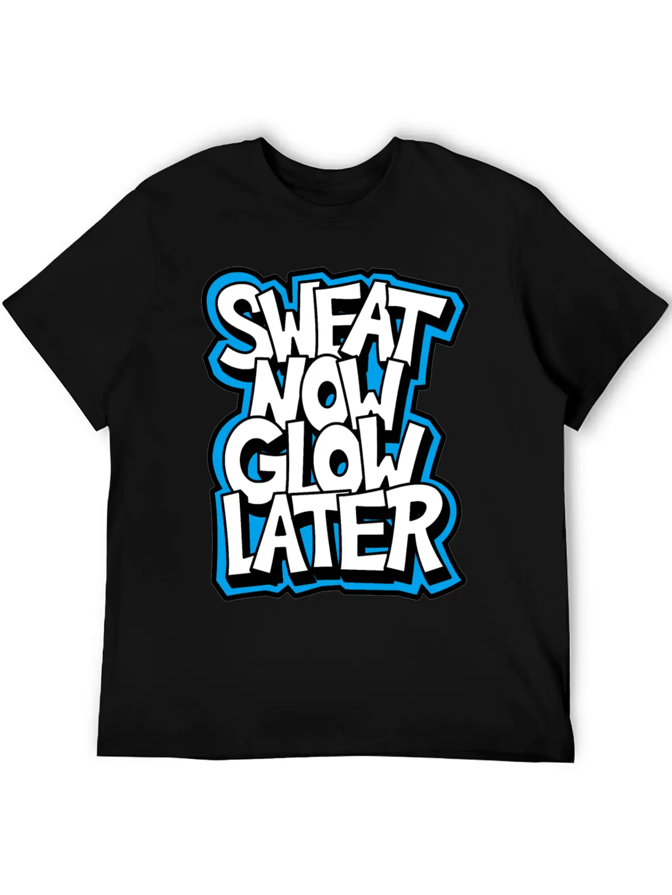 Sweat Now Glow Later Unisex Short Sleeve Soft Cotton T-Shirt – Casual Everyday Wear