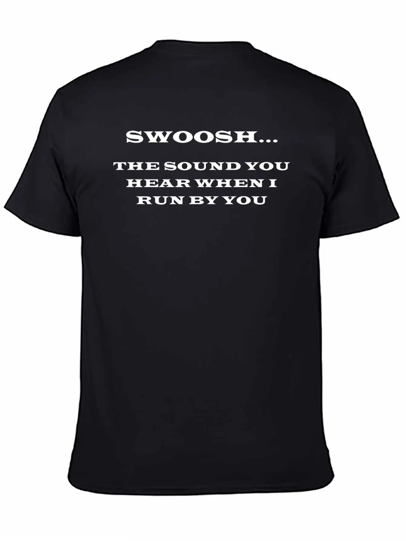 Swoosh…The Sound You Hear When I Run By You Comfortable Minimalist Graphic Tee – Summer Style Essential