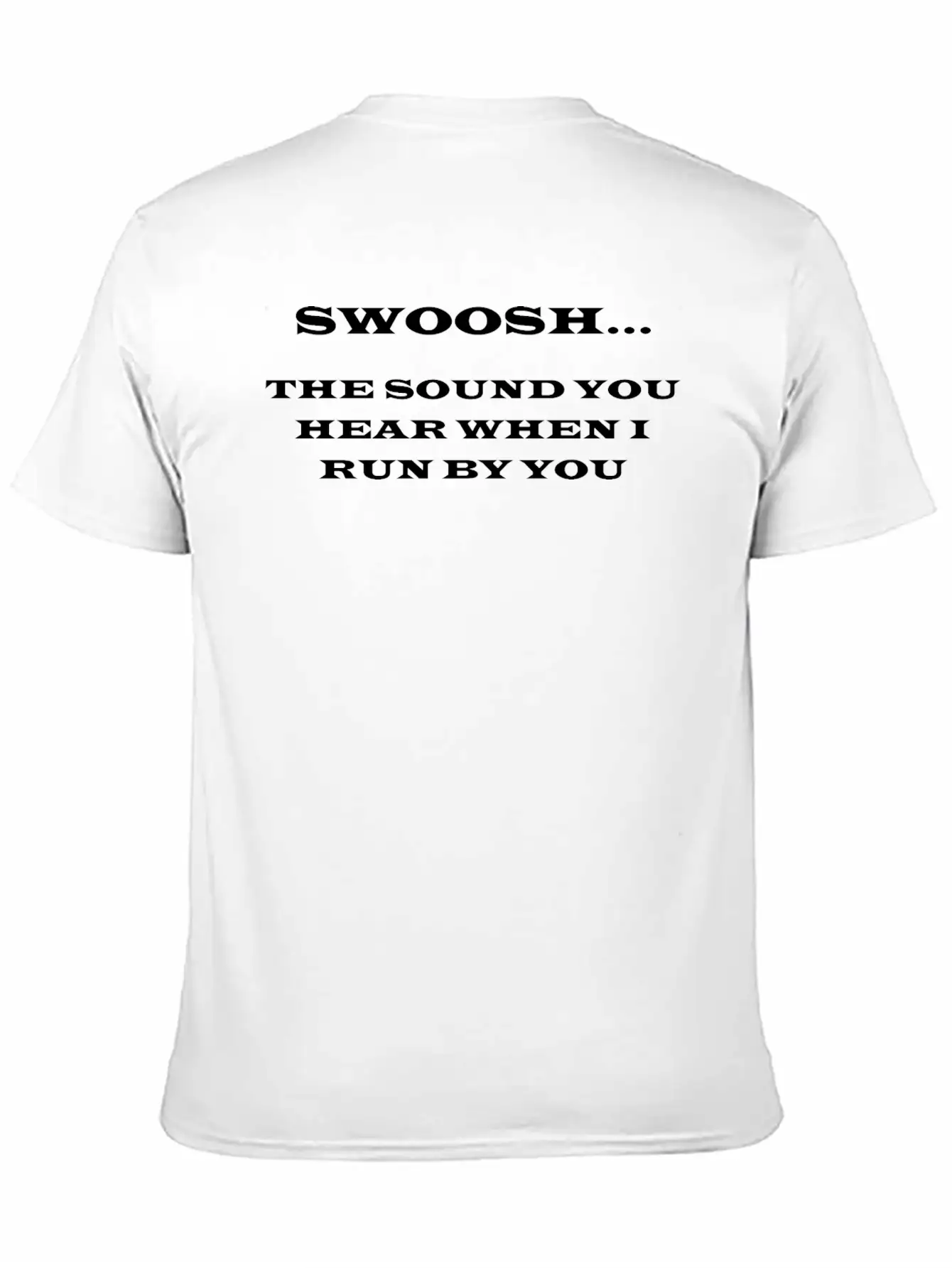 Swoosh…The Sound You Hear When I Run By You Comfortable Minimalist Graphic Tee – Summer Style Essential