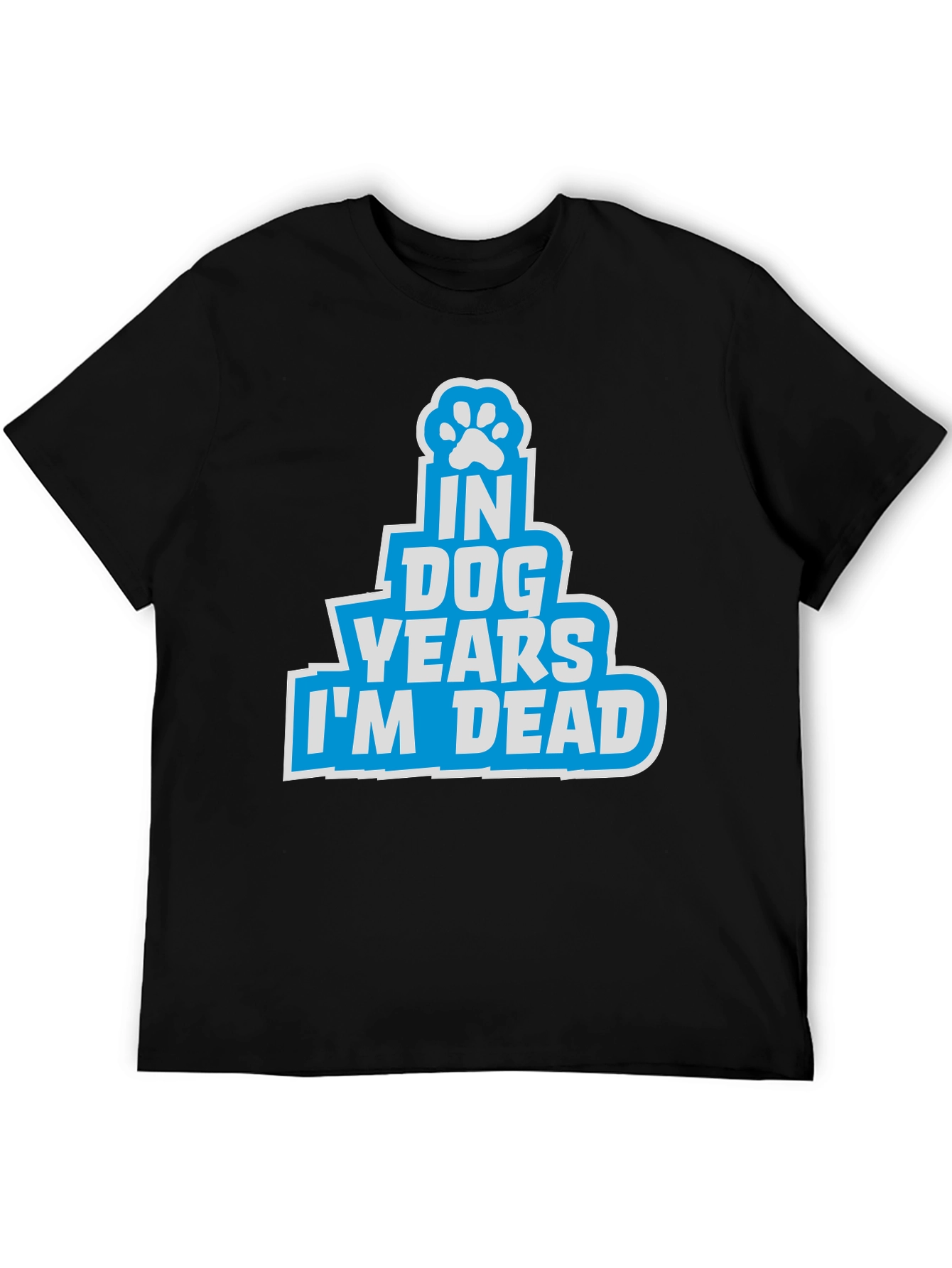 In Dog Years Im Dead T-Shirt