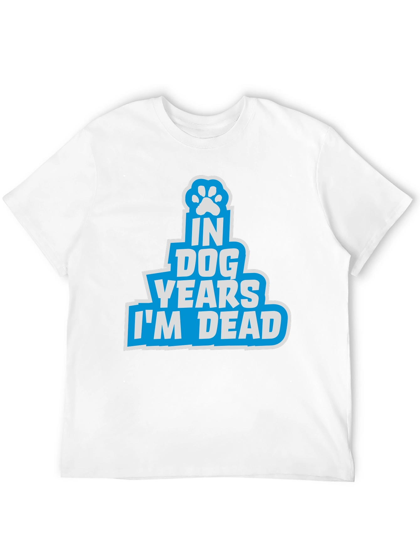 In Dog Years Im Dead T-Shirt