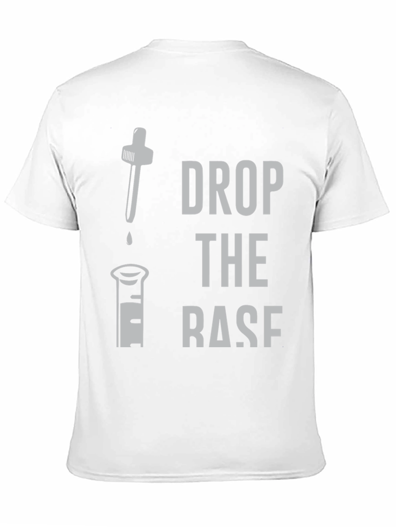 Drop the Base Funny Chemistry T-Shirt