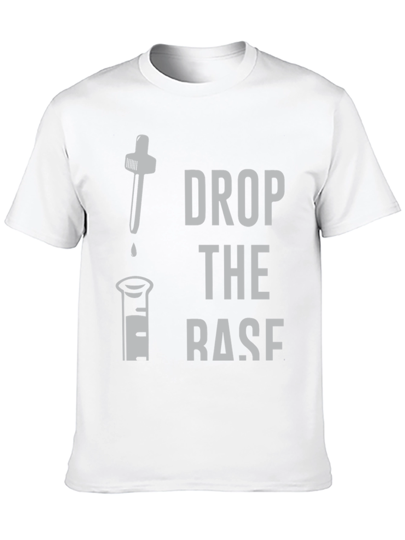 Drop the Base Funny Chemistry T-Shirt