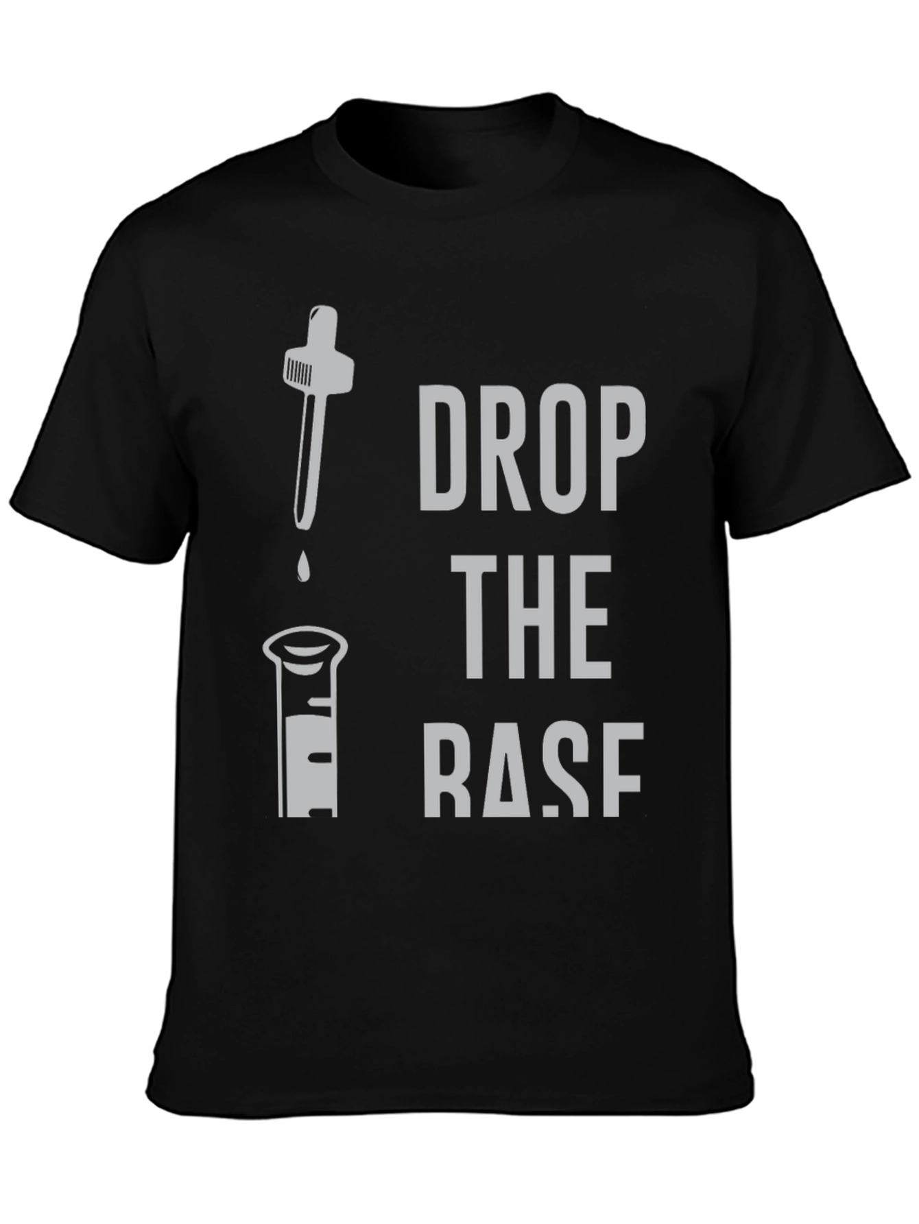 Drop the Base Funny Chemistry T-Shirt