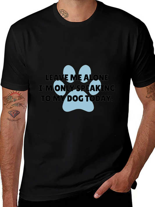 Dog Lover T-Shirt: Leave Me Alone Dog Paw Print