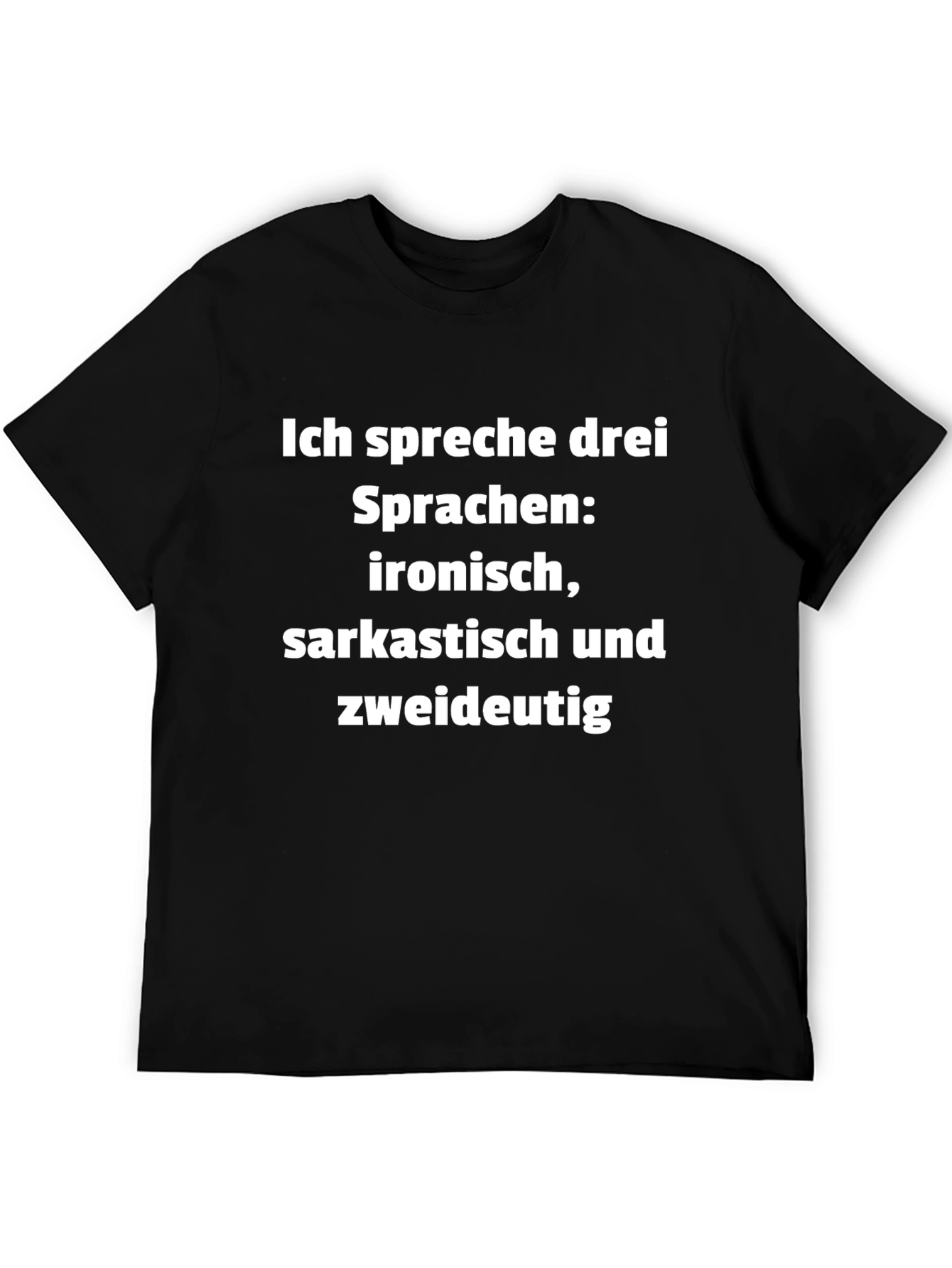 Ich Spreche Drei Sprachen T-Shirt - Ironic Sarcastic Witty