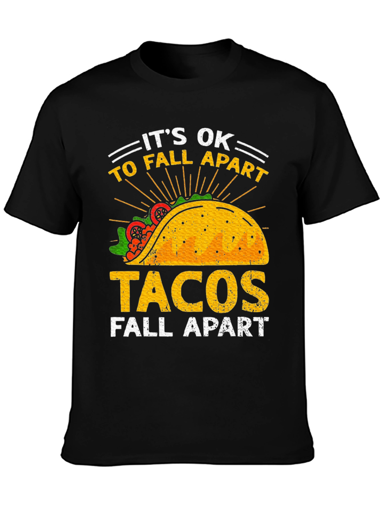 Its OK Tacos Fall Apart T-Shirt