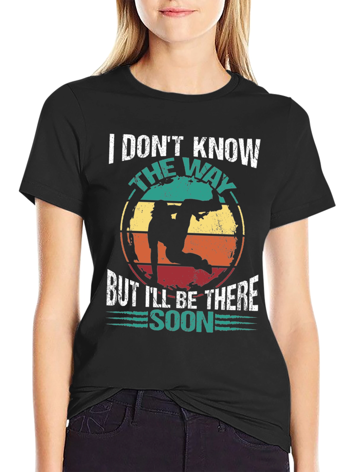 I Dont Know The Way T-Shirt