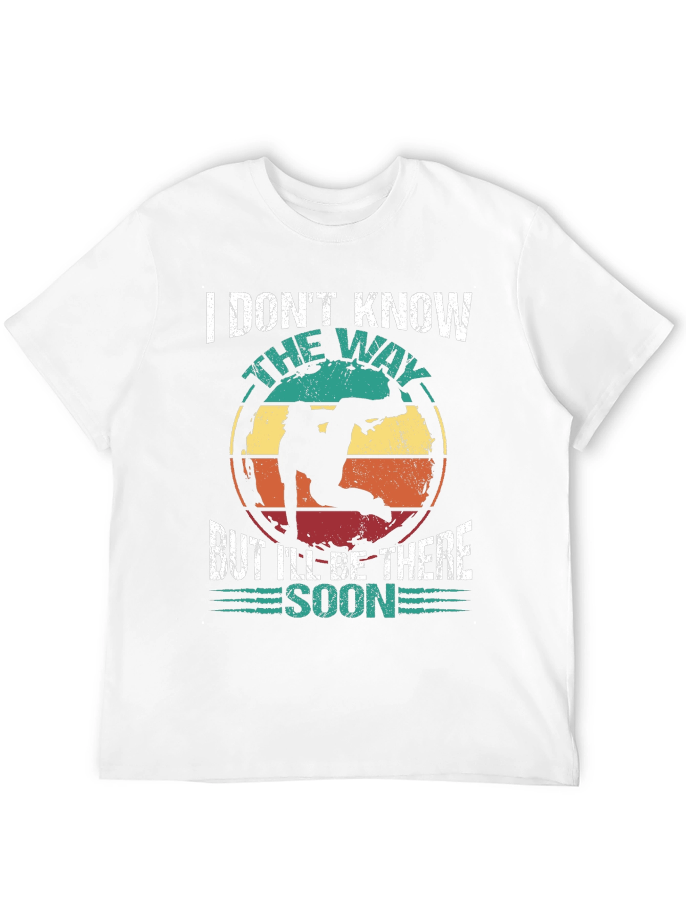 I Dont Know The Way T-Shirt
