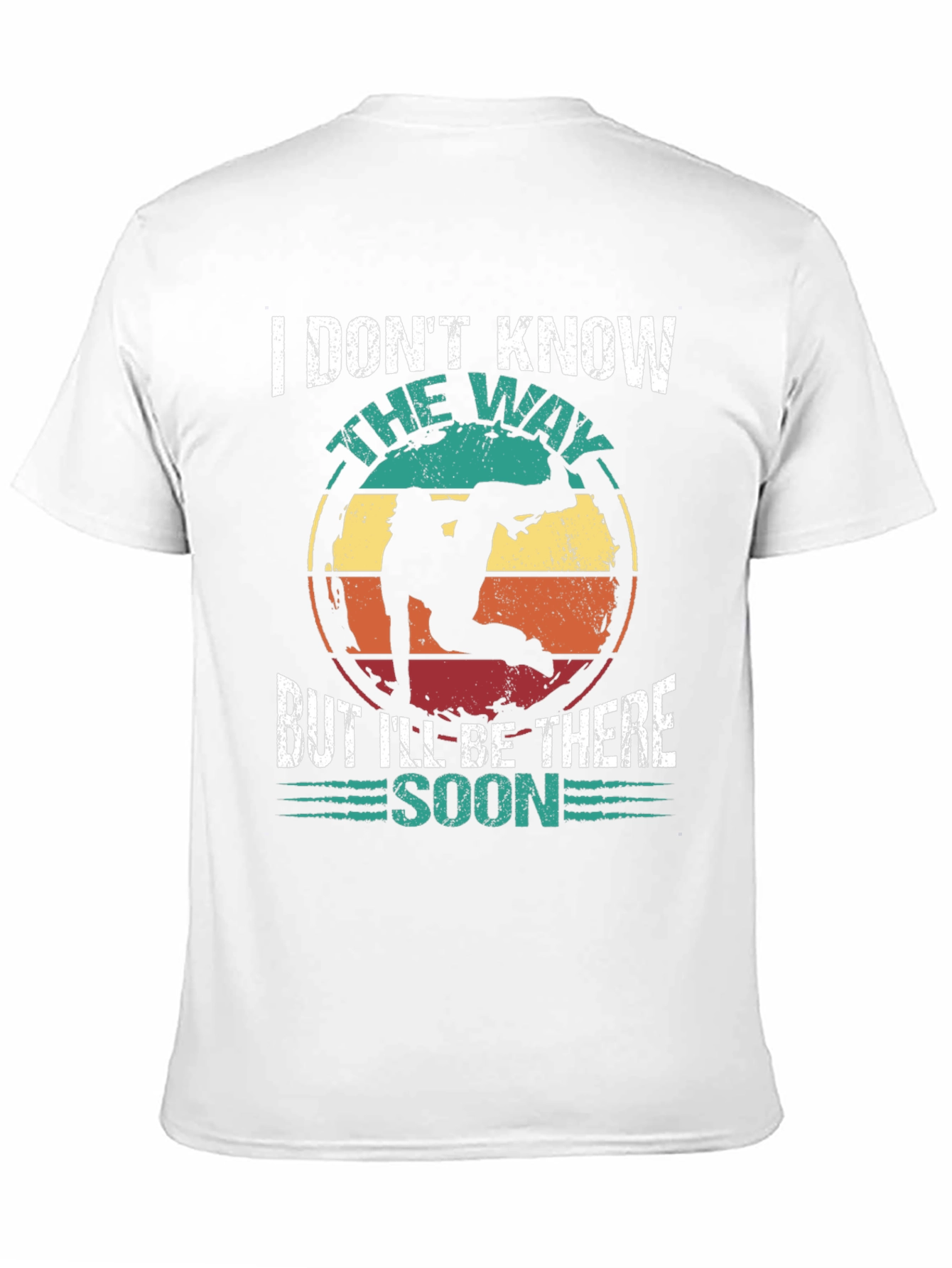 I Dont Know The Way T-Shirt