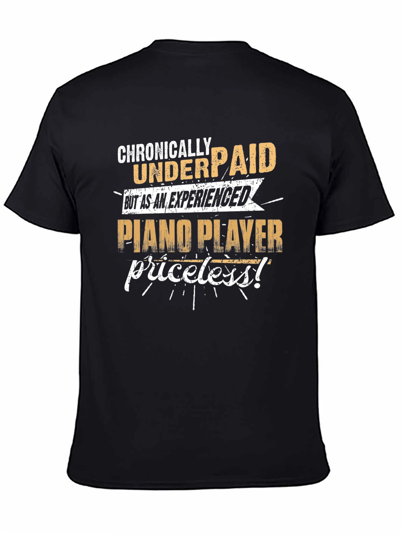 Chronically Underpaid Piano Player T-Shirt