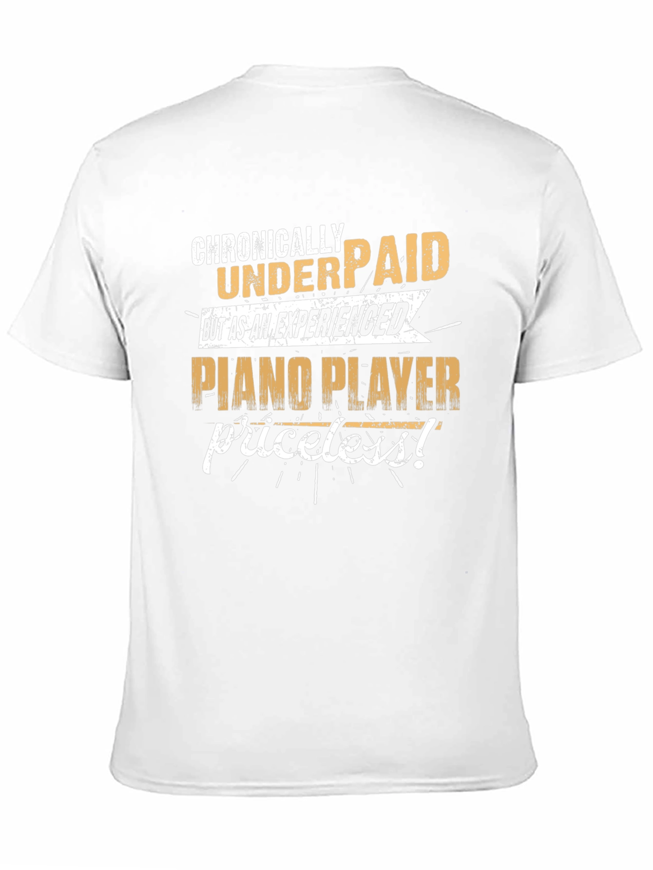 Chronically Underpaid Piano Player T-Shirt