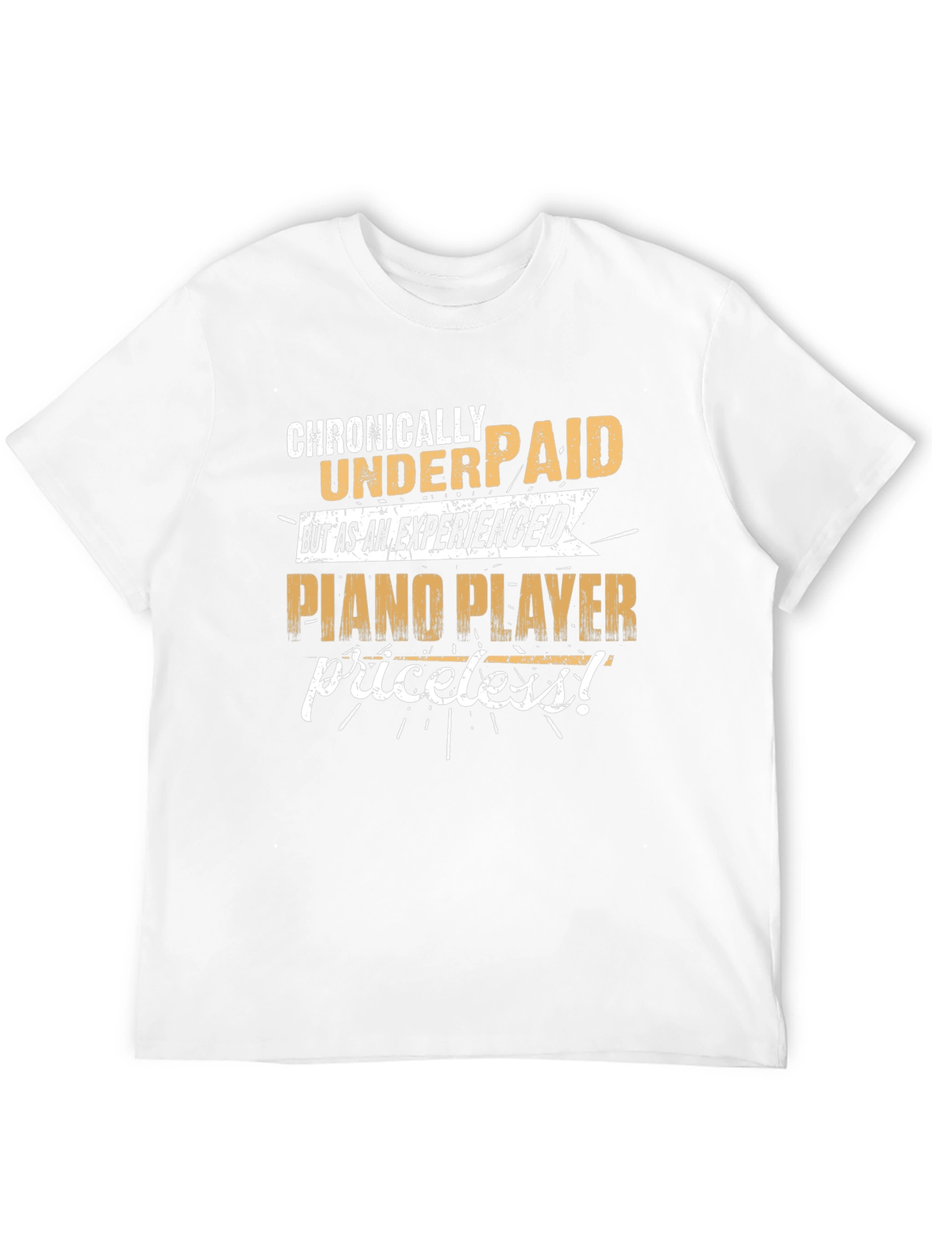 Chronically Underpaid Piano Player T-Shirt