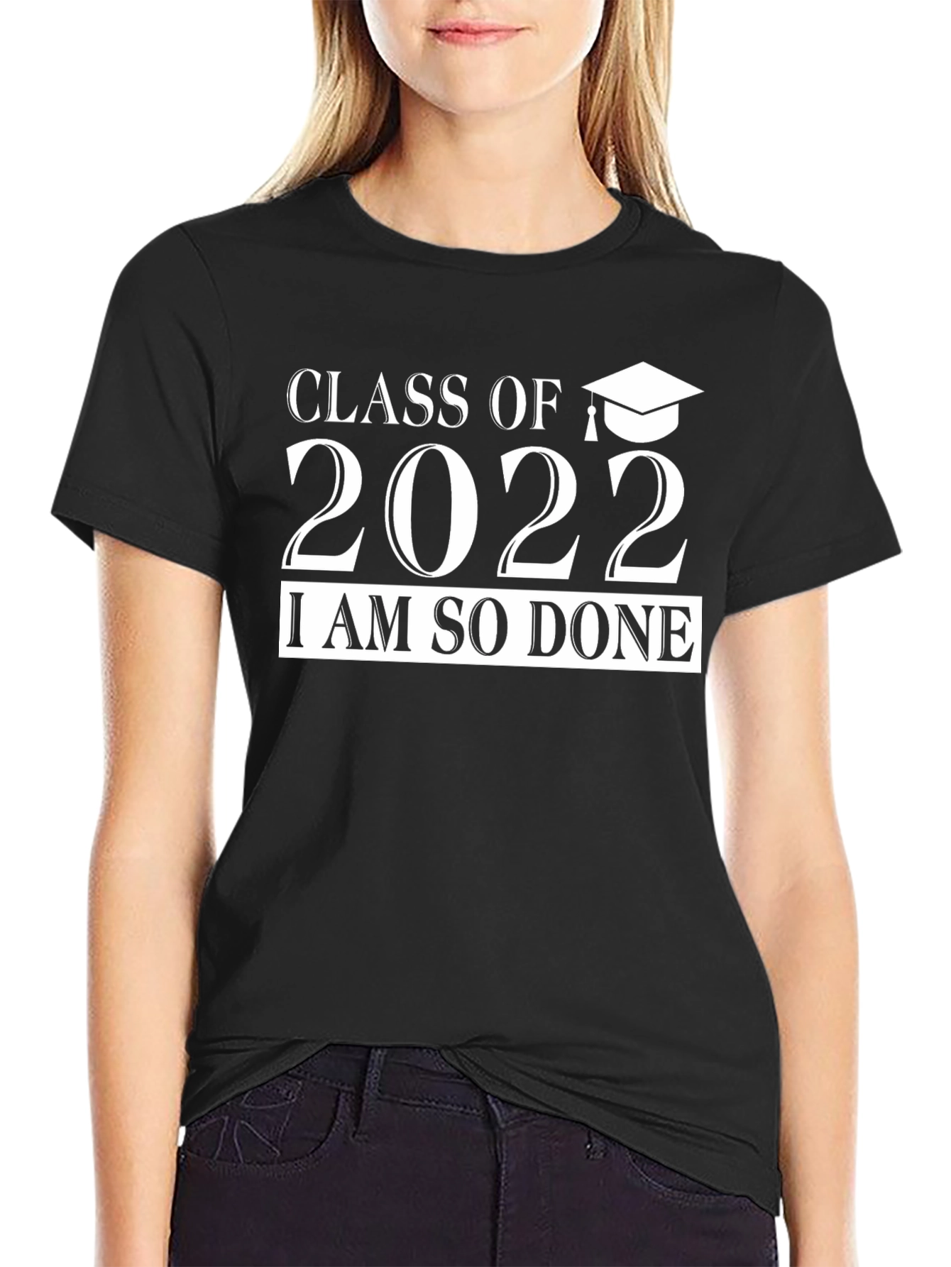 Class of 2022 I Am So Done Graduation T-Shirt