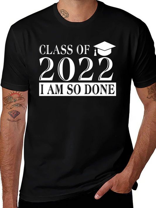 Class of 2022 I Am So Done Graduation T-Shirt