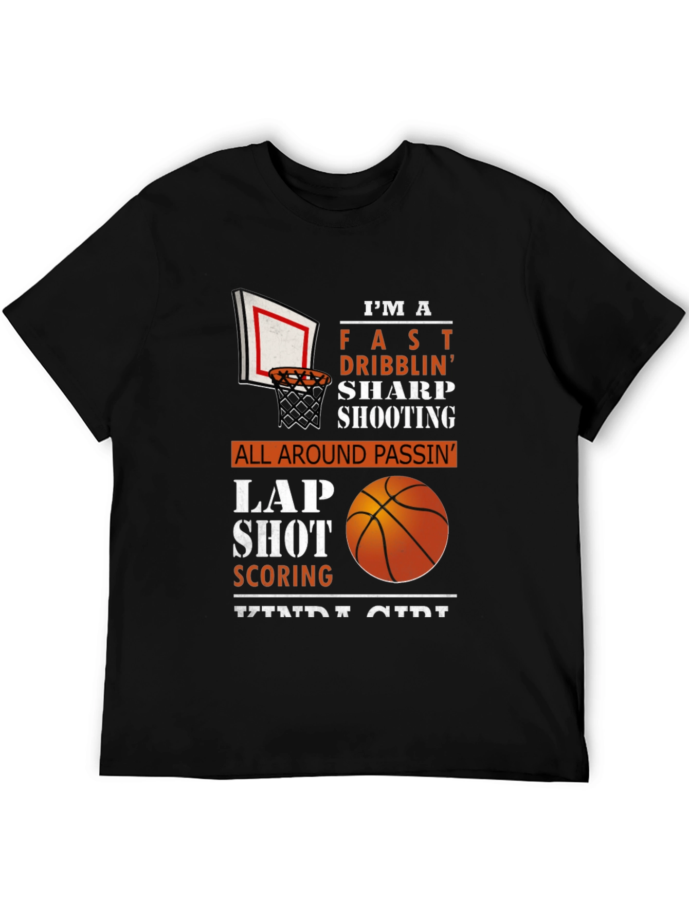 Basketball Girl T-Shirt - Fast Dribblin Sharp Shootin
