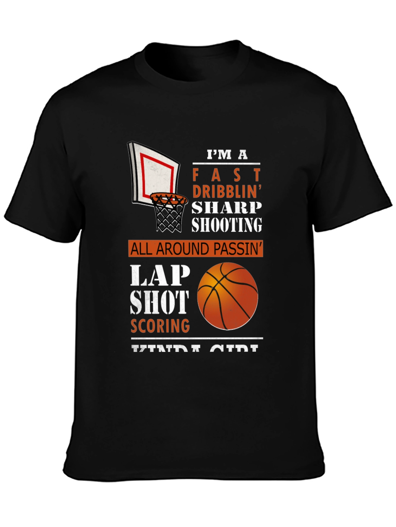 Basketball Girl T-Shirt - Fast Dribblin Sharp Shootin