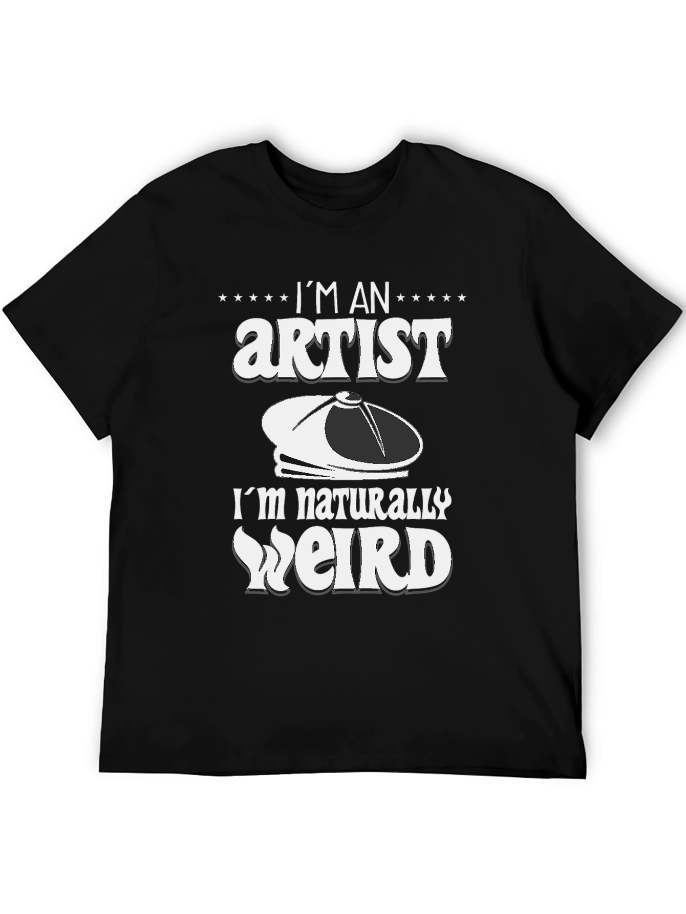 Im an Artist Im Naturally Weird T-Shirt