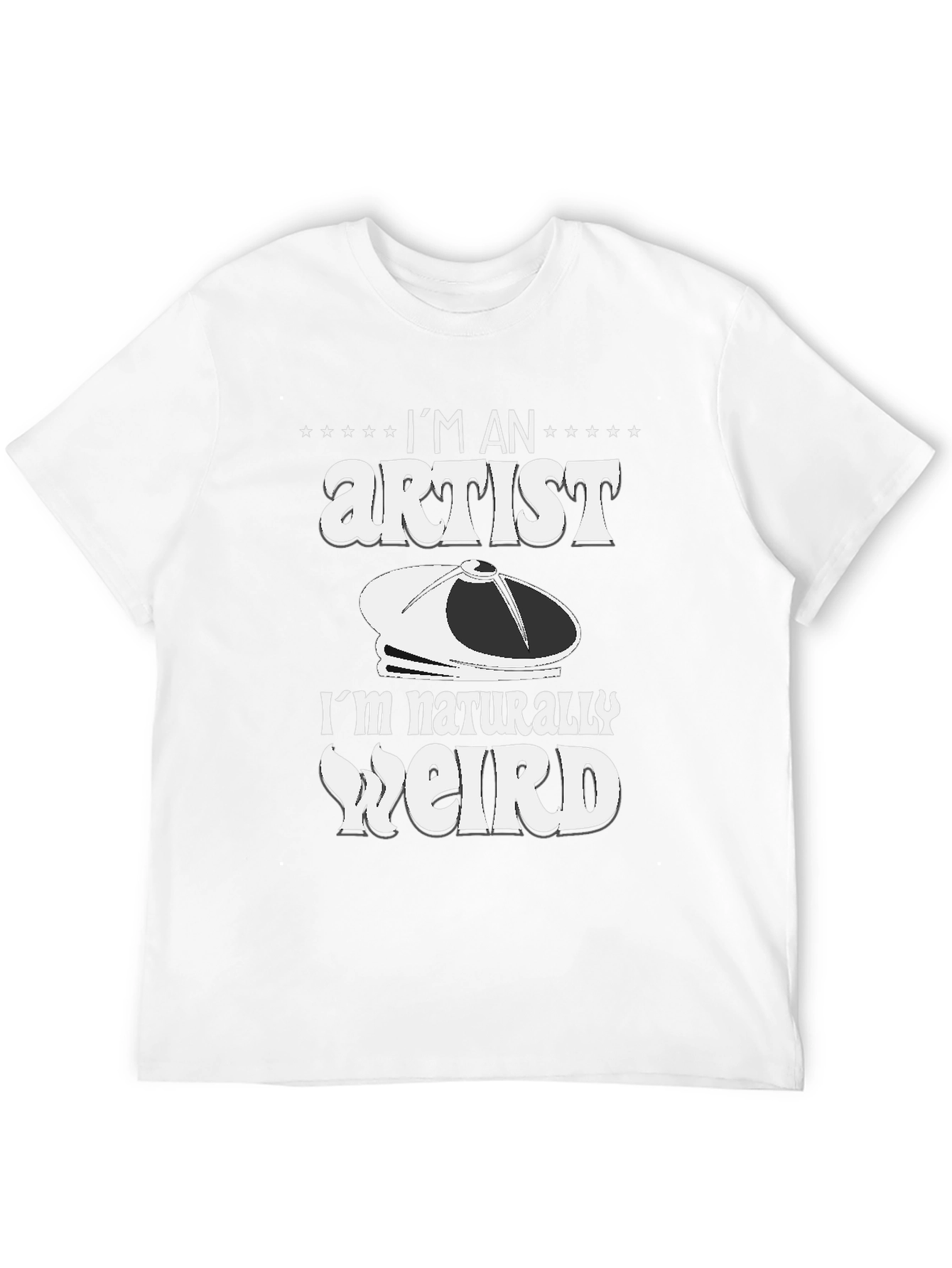 Im an Artist Im Naturally Weird T-Shirt